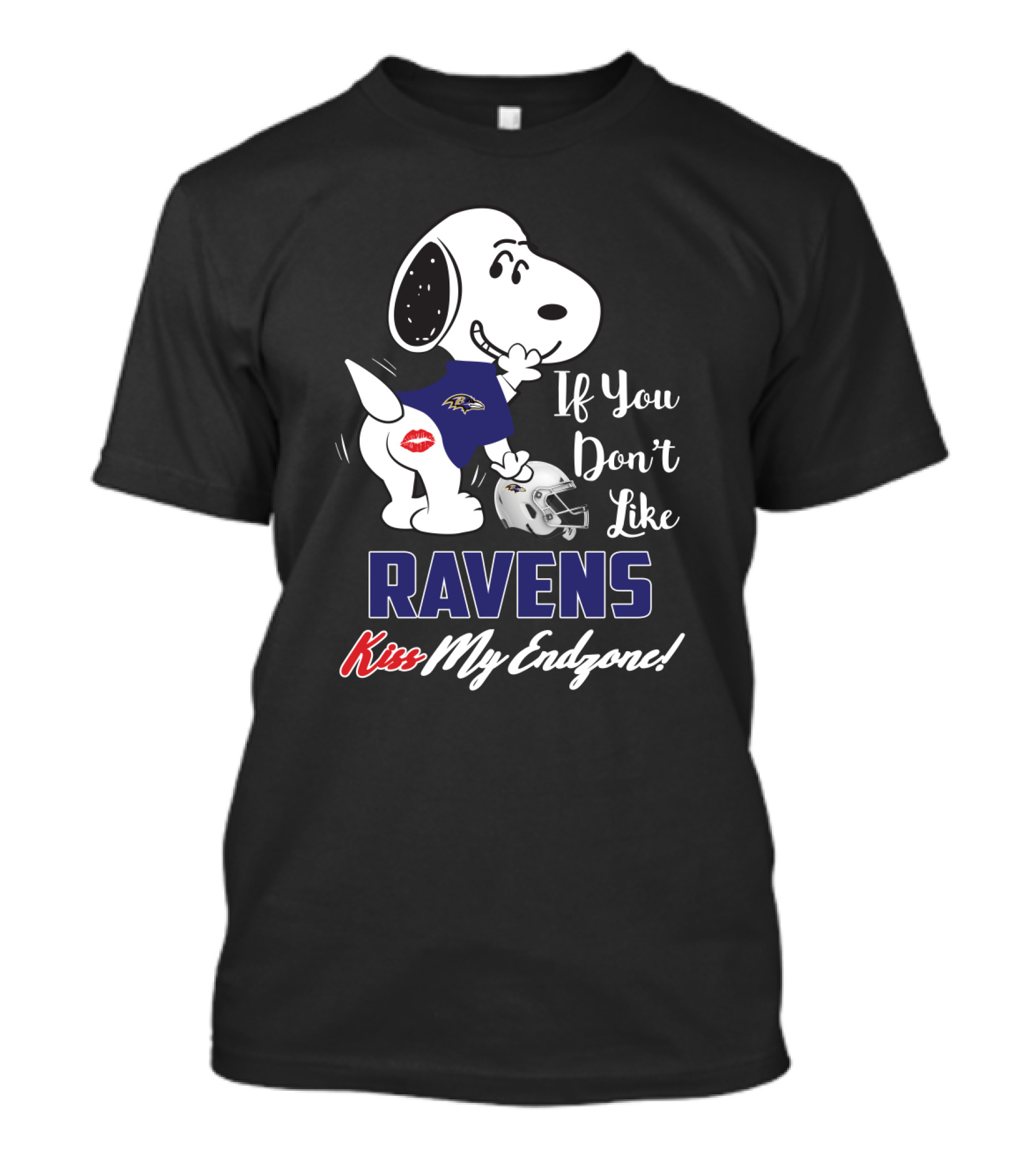 If You Don't Like Ravens Kiss My Endzone T-Shirt