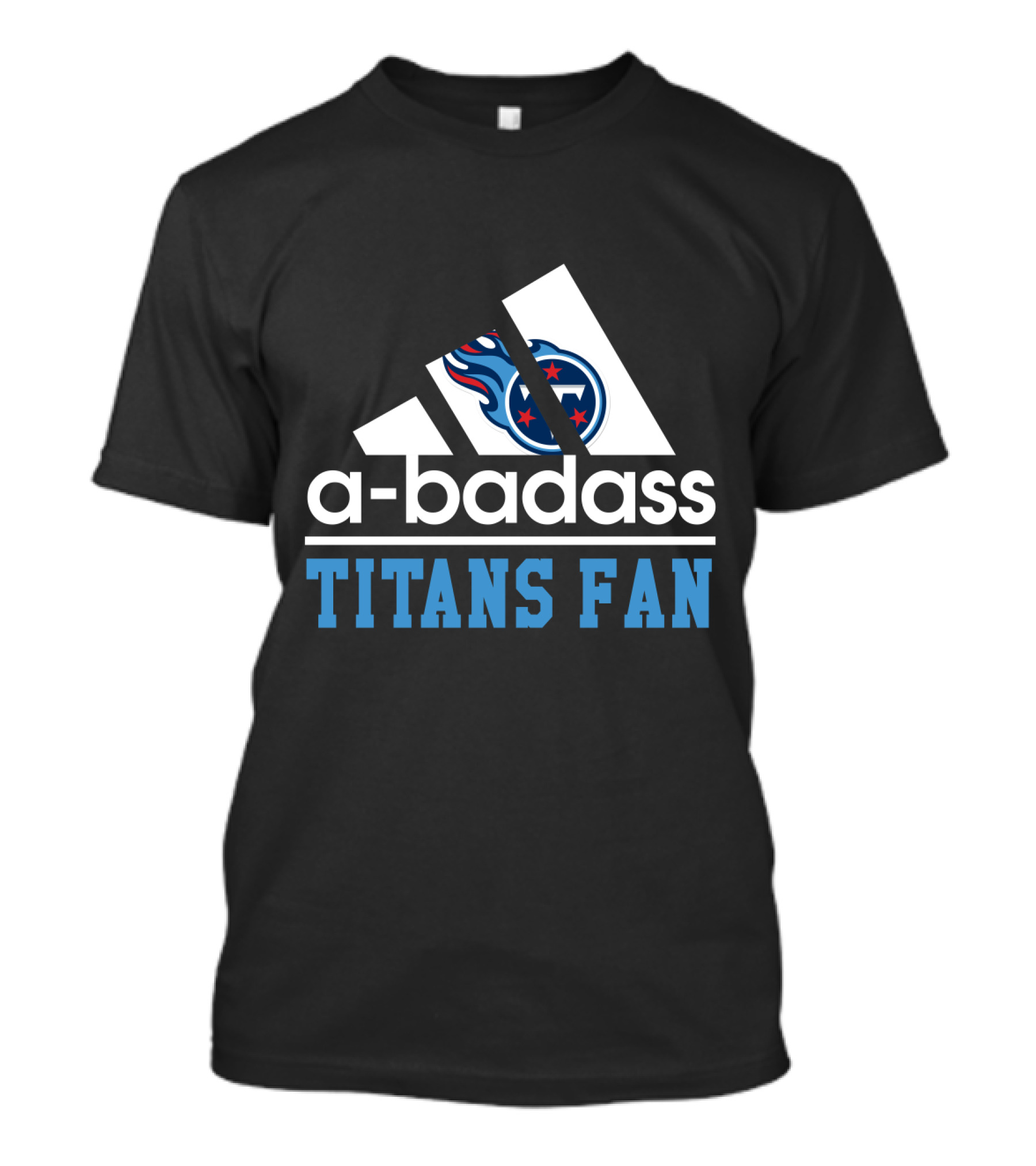 A-Badass Tennessee Titans Fan T-Shirt