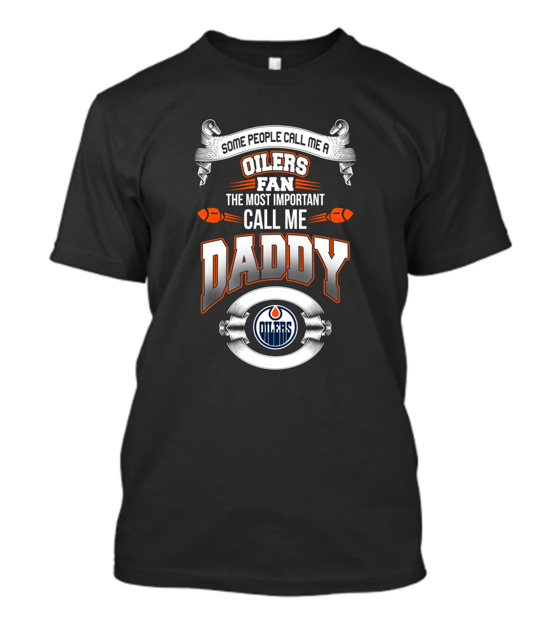 Oilers Fan Daddy Most Important Edmonton Oilers T-Shirt