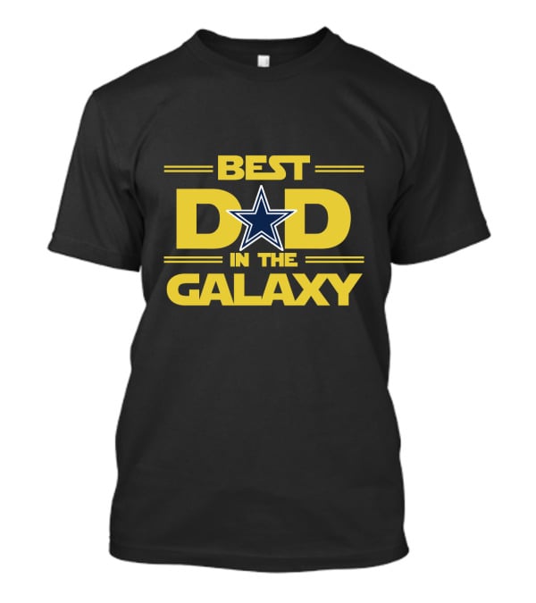 Best Dallas Cowboys Dad In The Galaxy Star T-Shirt