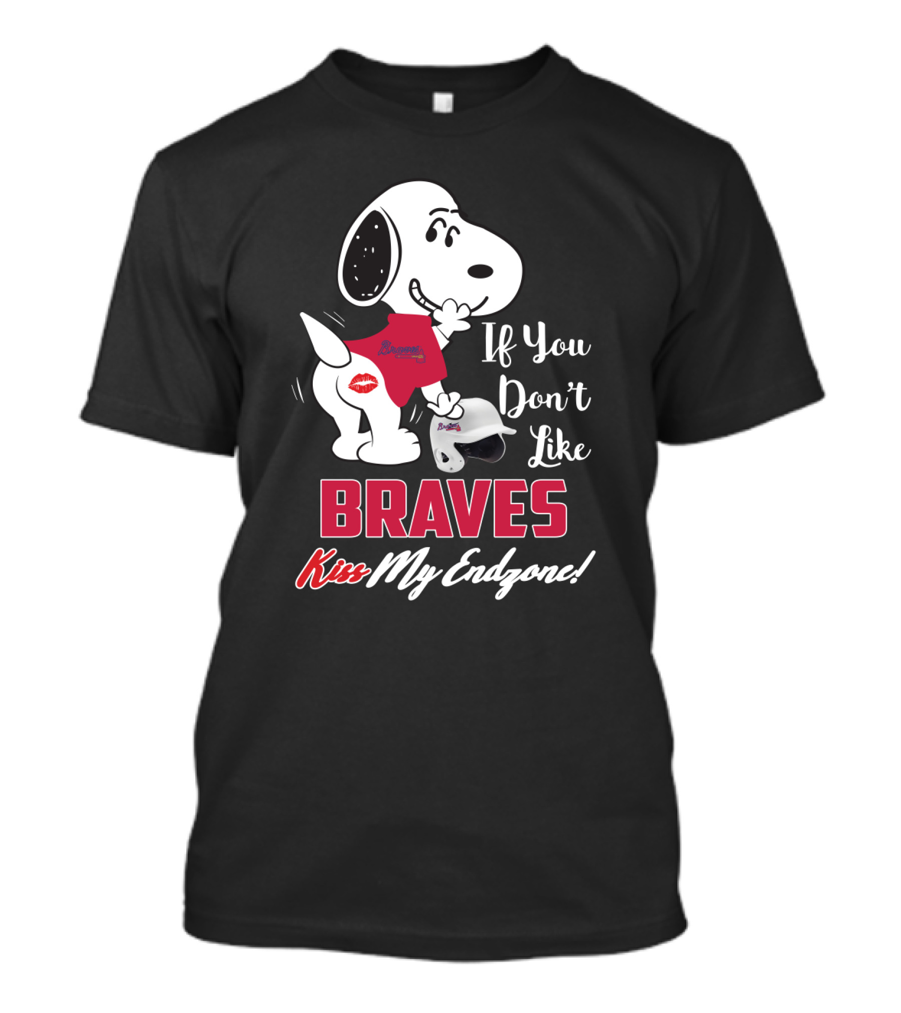 Snoopy Braves If You Don't Like Braves Kiss My Endzone T-Shirt