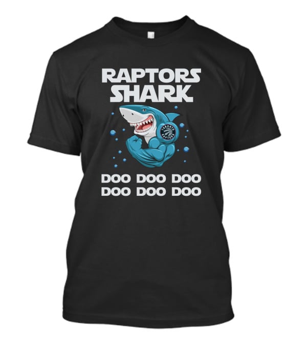 Raptors Shark Toronto Raptors Doo Doo Doo Nba T-Shirt