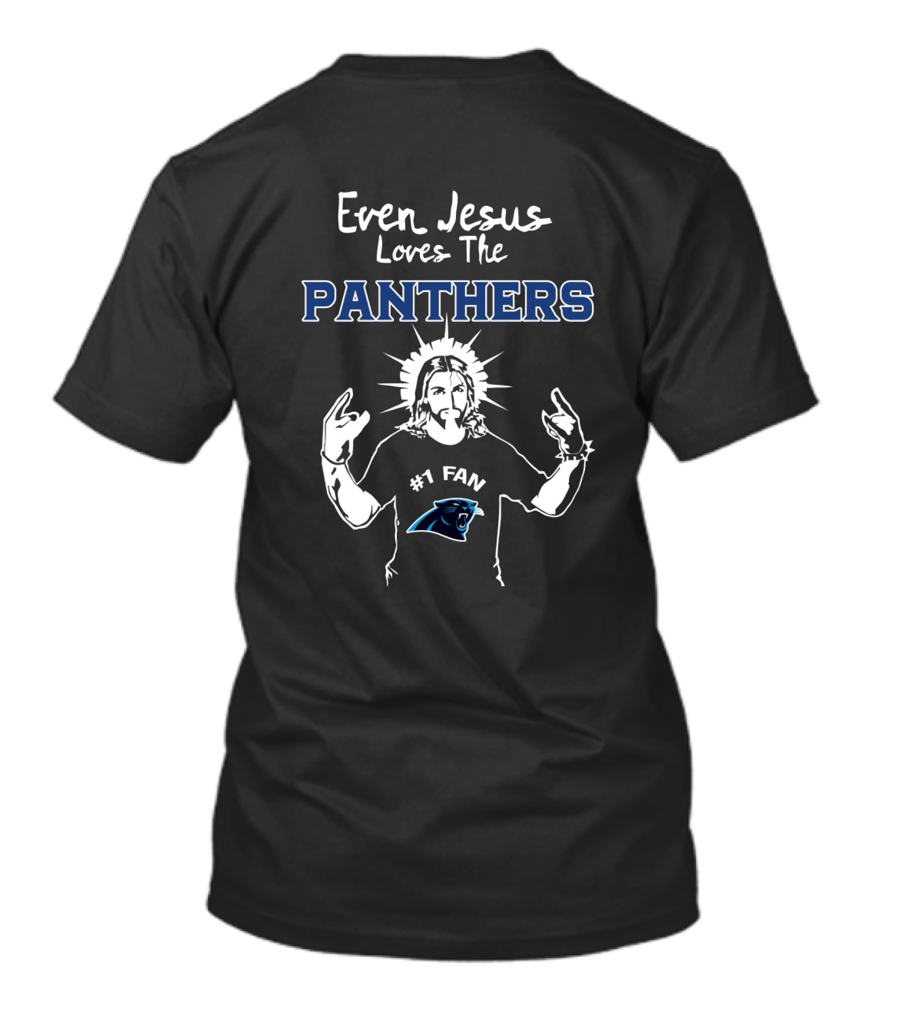 Even Jesus Loves The Panthers #1 Fan T-Shirt