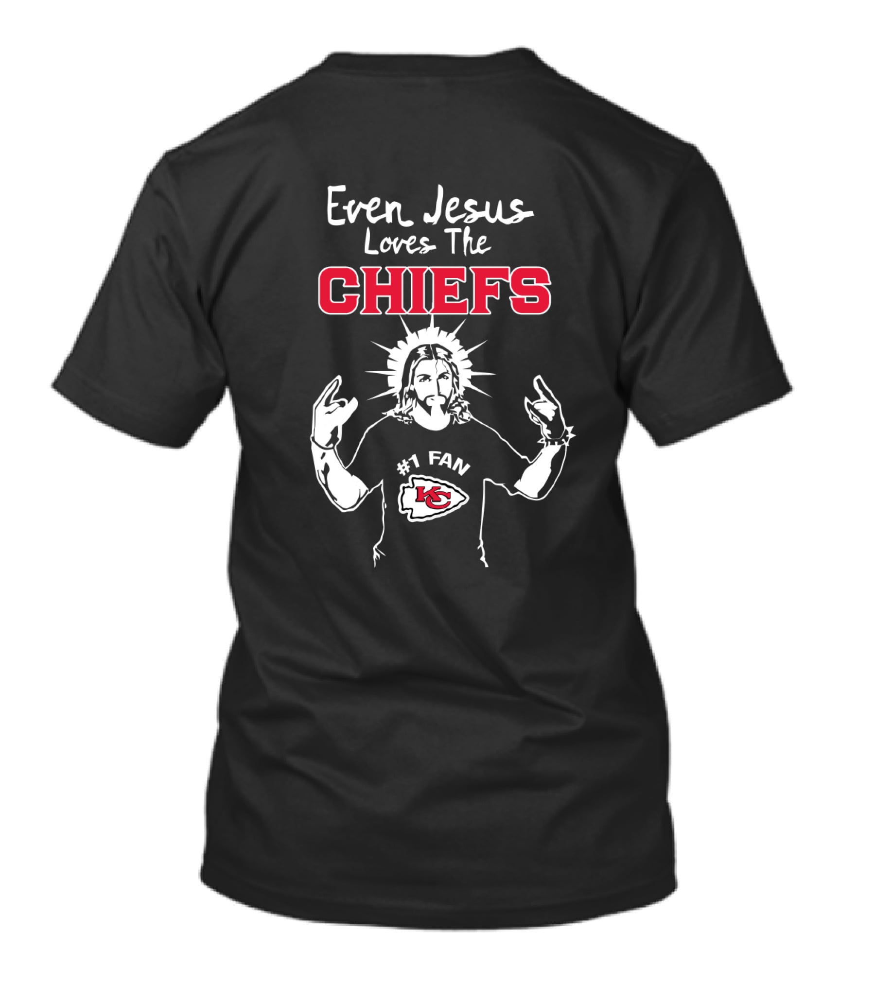 Even Jesus Loves The Chiefs Kansas City Chiefs #1 Fan T-Shirt
