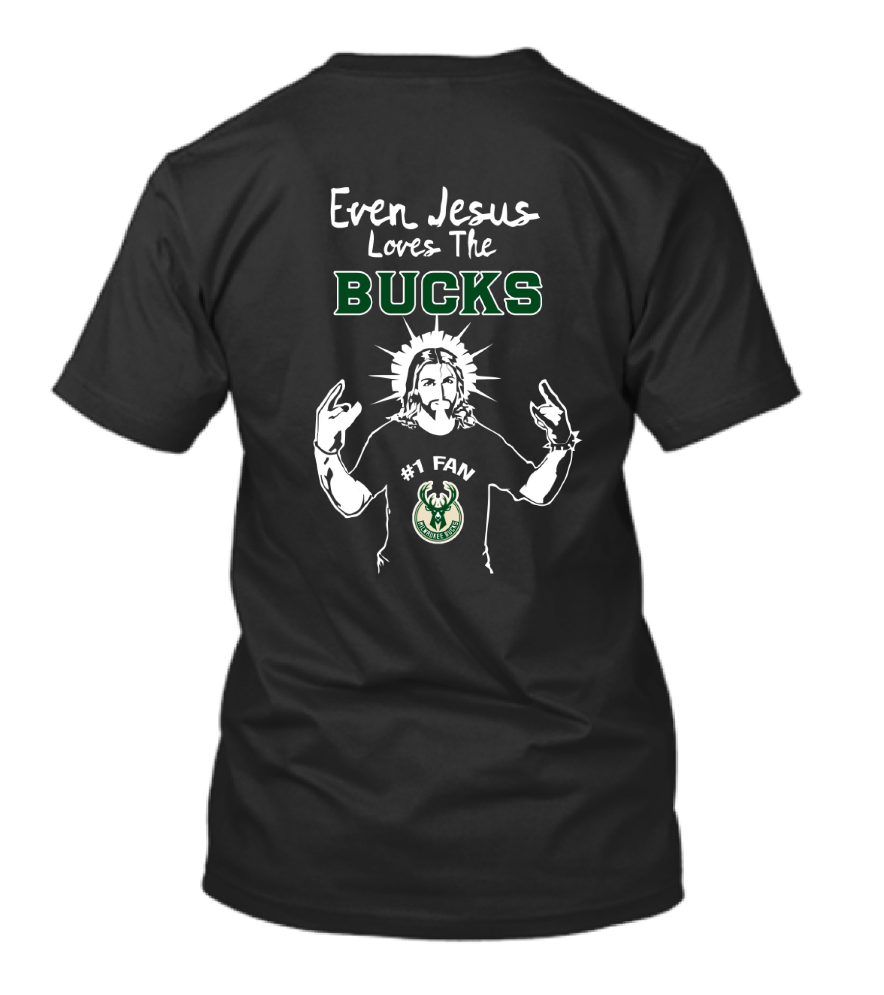 Even Jesus Loves The Bucks #1 Fan T-Shirt