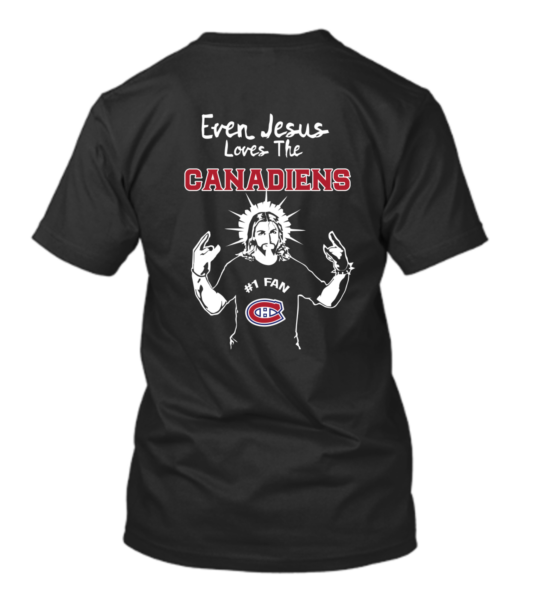 Even Jesus Loves The Montreal Canadiens #1 Fan T-Shirt