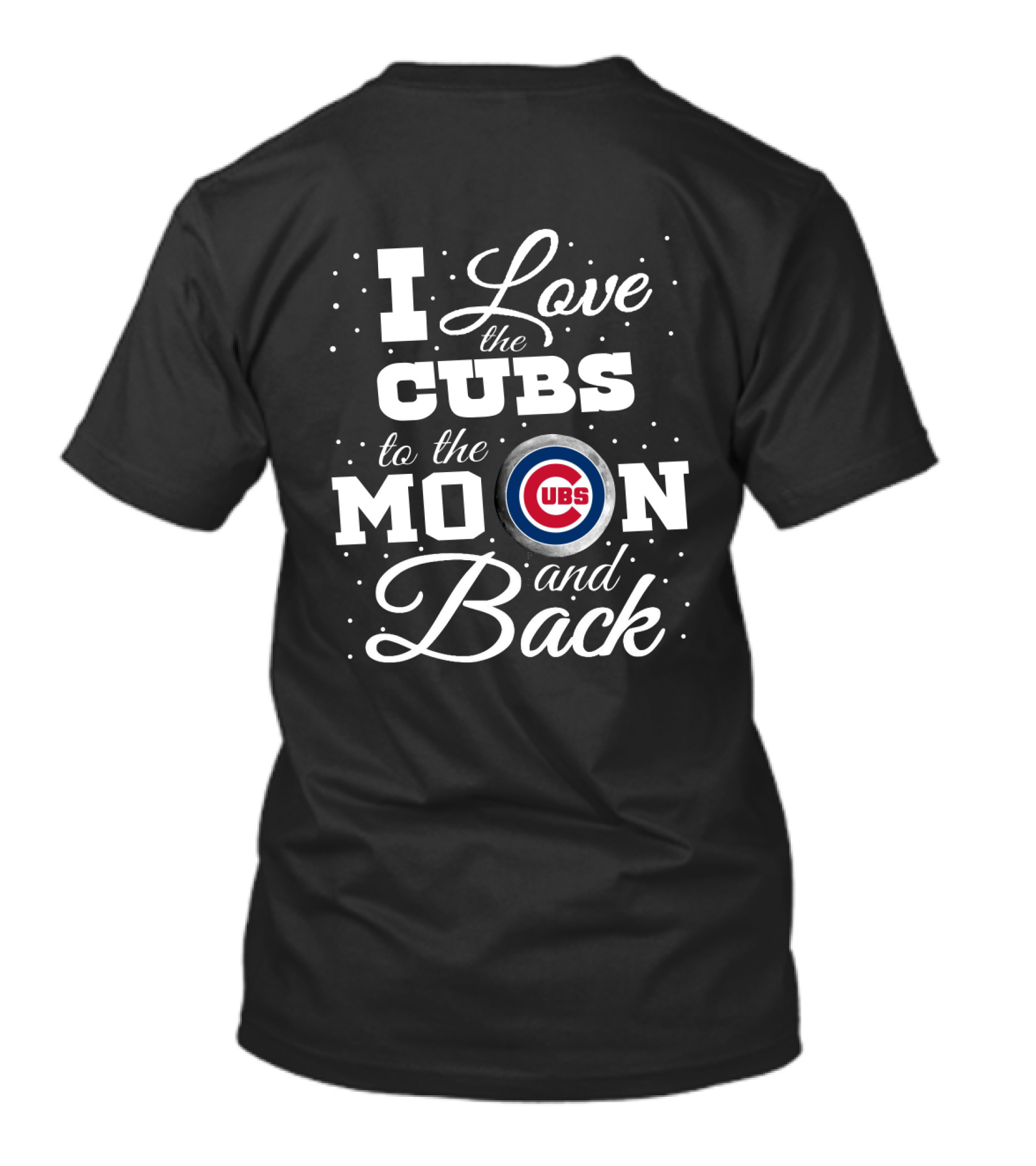 I Love The Chicago Cubs To The Moon And Back Cubs T-Shirt