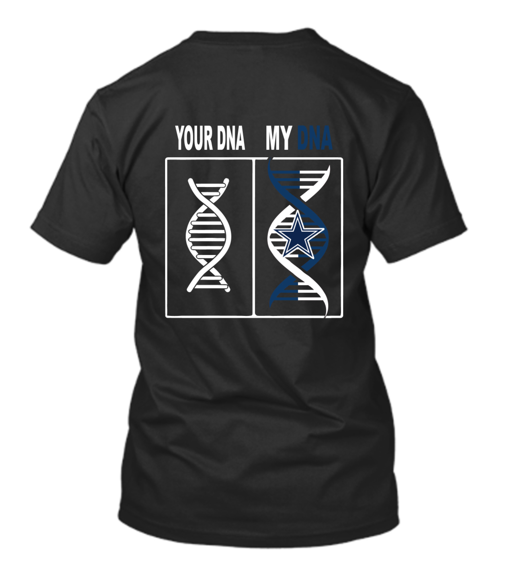 Your Dna My Dna Dallas Cowboys Fan Dna With Star T-Shirt