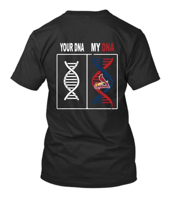 Your DNA My DNA St. Louis Cardinals Logo Baseball Fan Loyalty T-Shirt