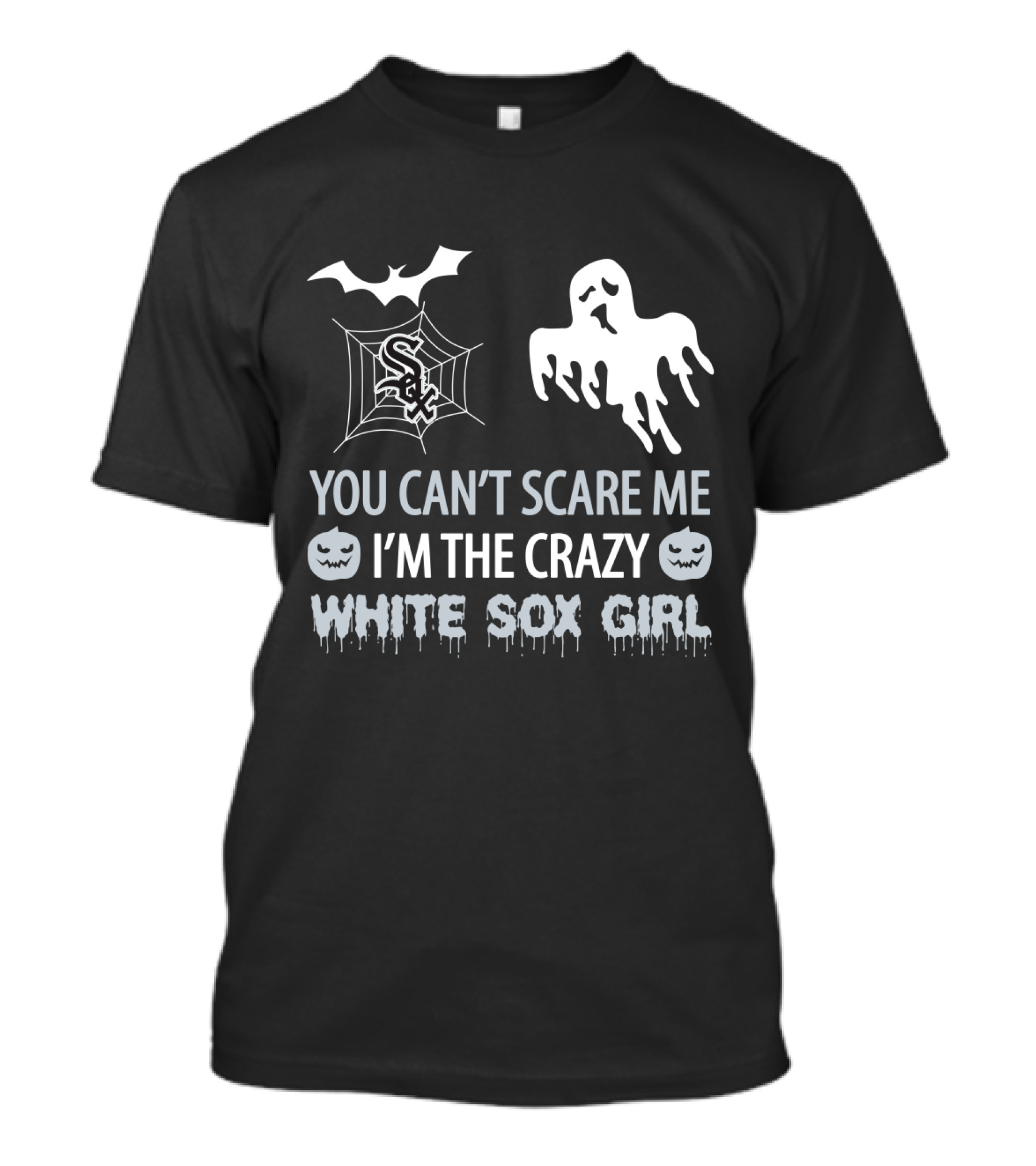 You Can't Scare Me I'm The Crazy White Sox Girl T-Shirt