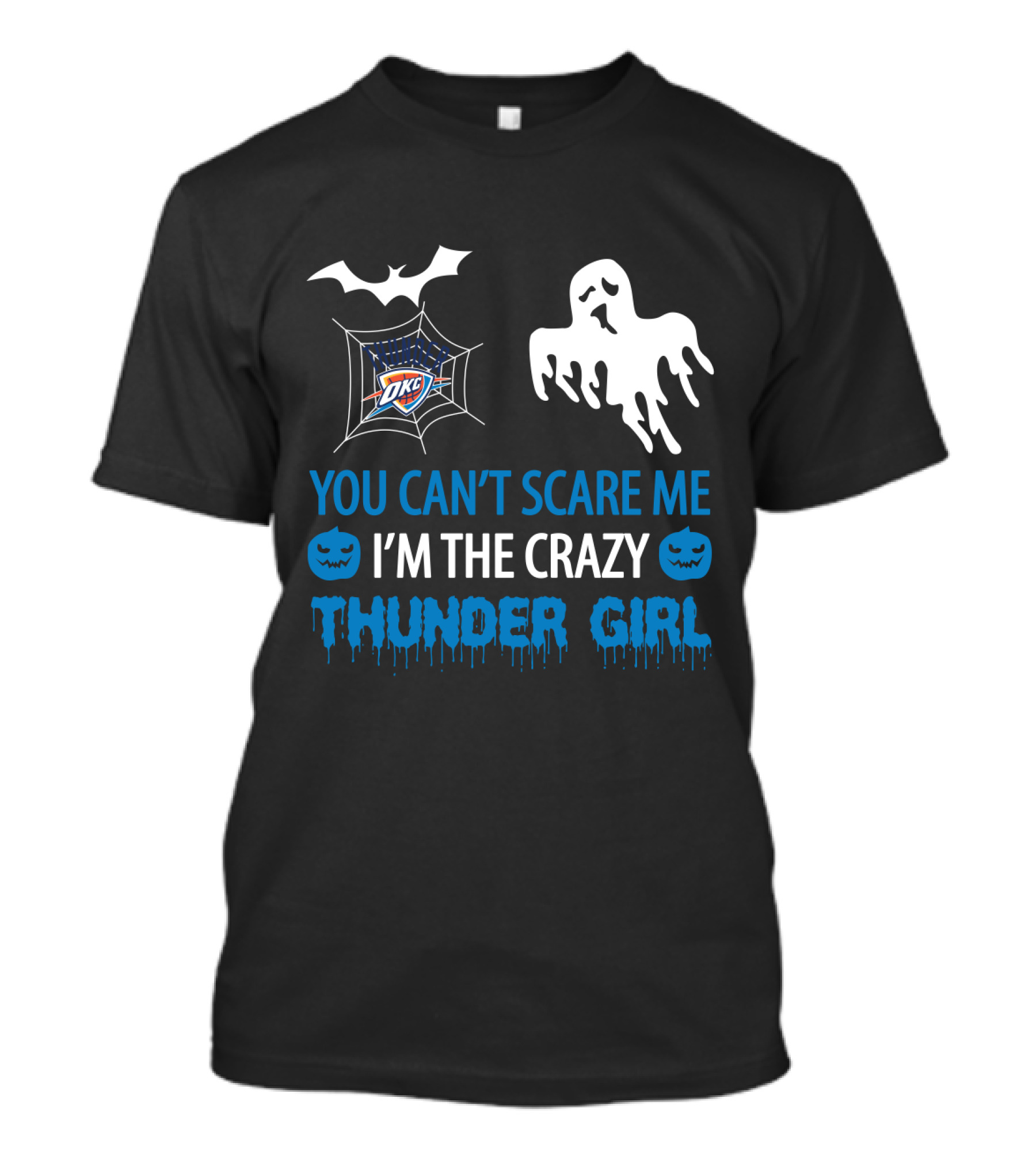 You Can't Scare Me I'm The Crazy Oklahoma City Thunder Girl T-Shirt