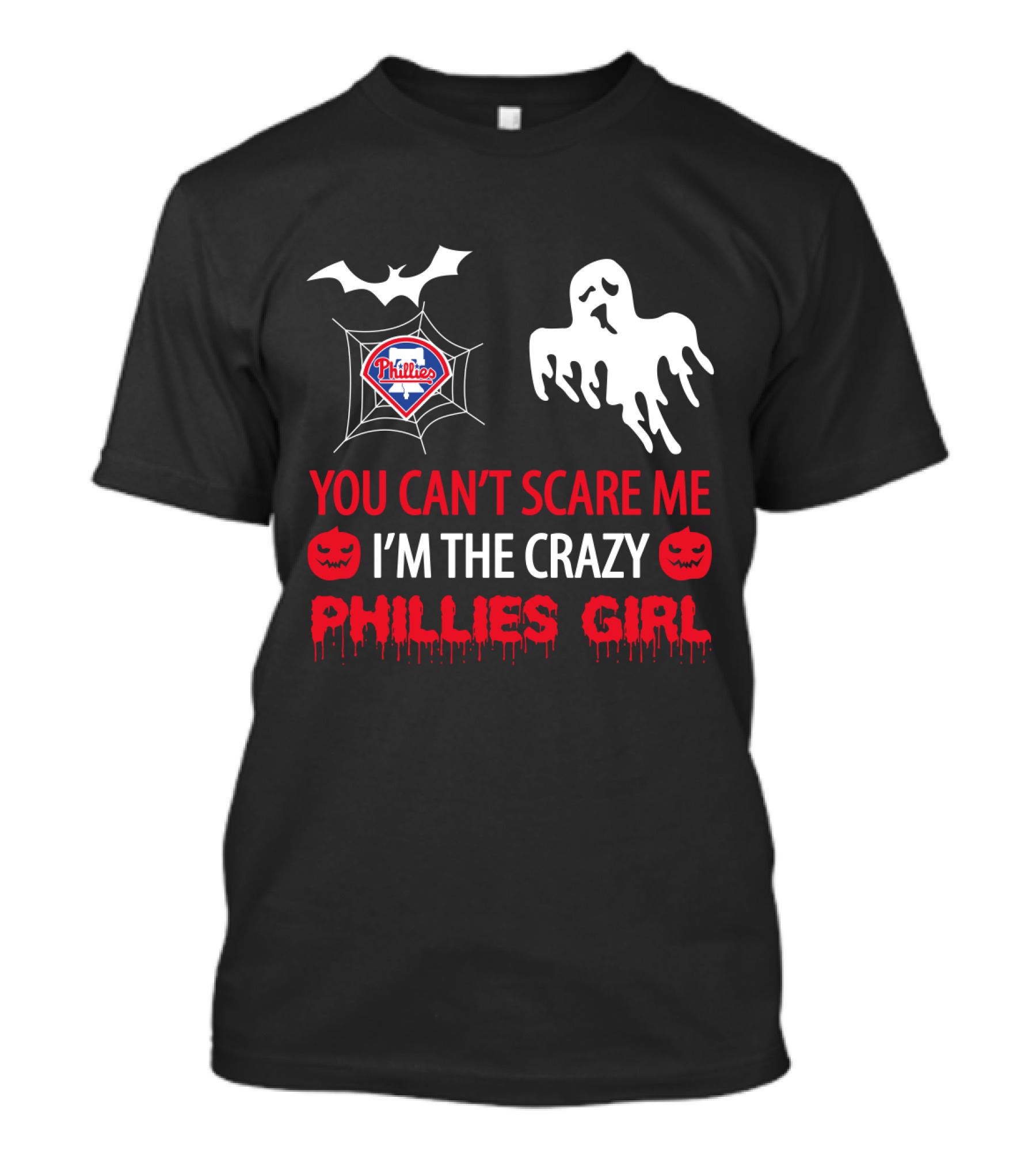 You Can't Scare Me I'm The Crazy Phillies Girl Halloween Ghost And Bat T-Shirt