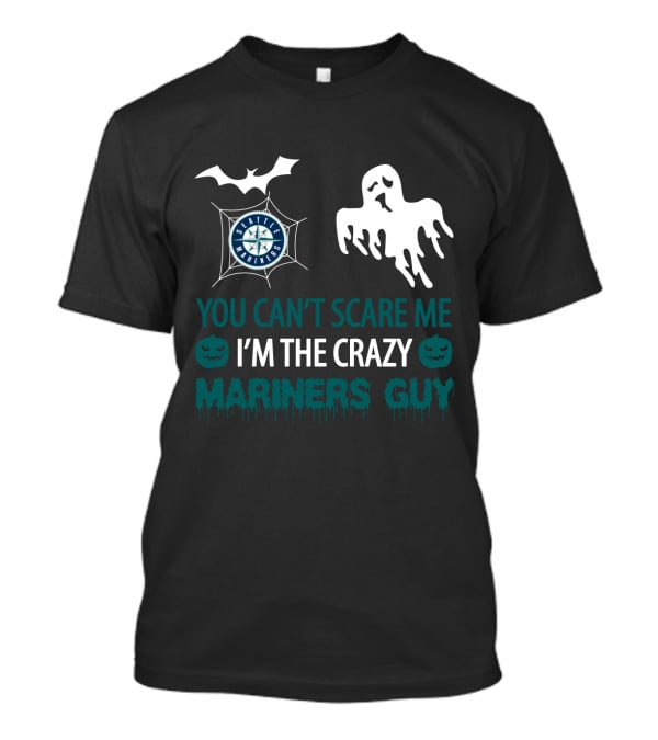 You Can't Scare Me I'm The Crazy Mariners Guy Seattle Mariners Halloween T-Shirt