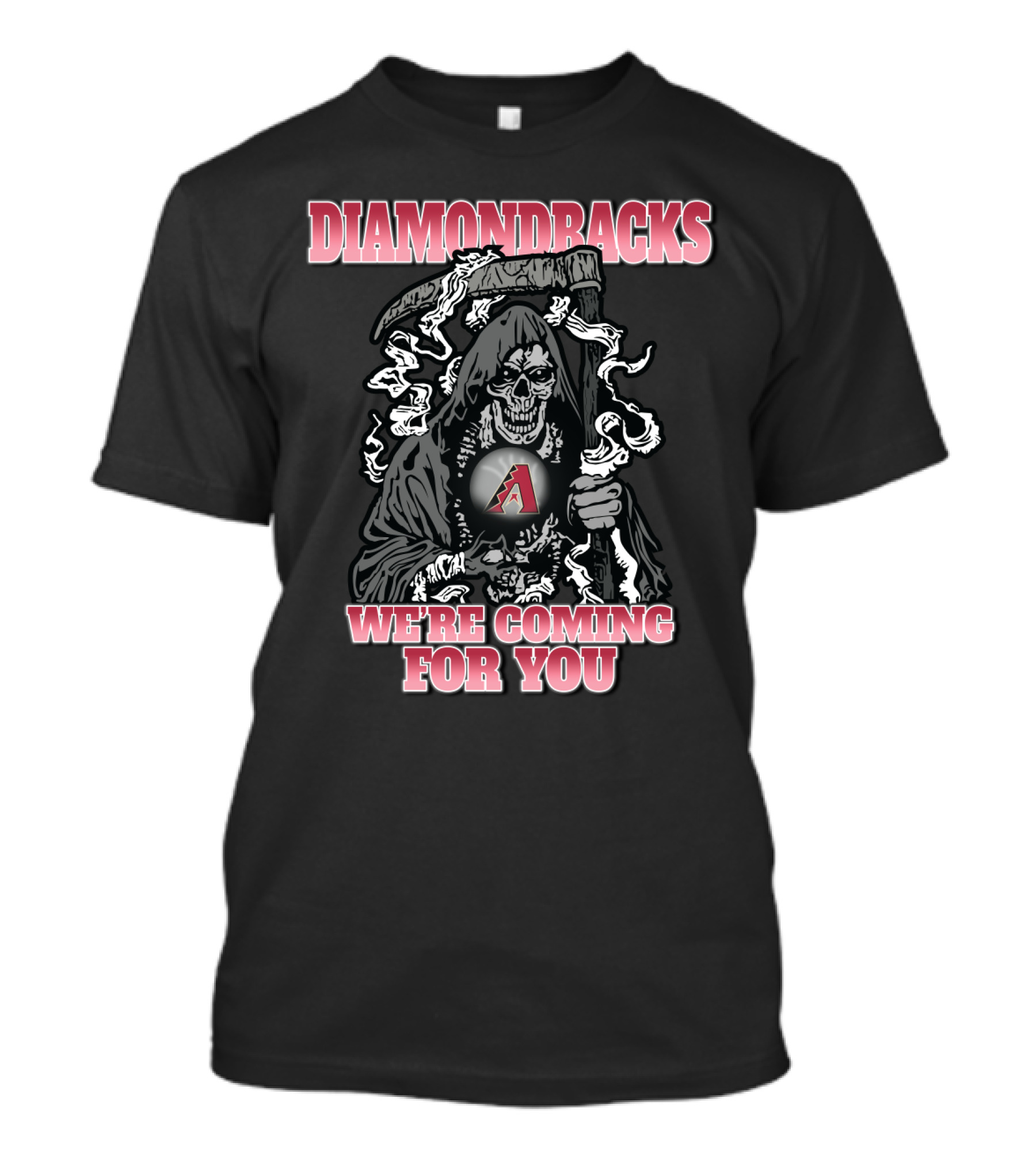 Diamondbacks Grim Reaper We're Coming For You Fan Gear T-Shirt