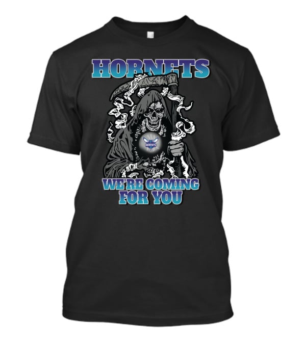 Hornets We're Coming For You Grim Reaper Charlotte Hornets T-Shirt