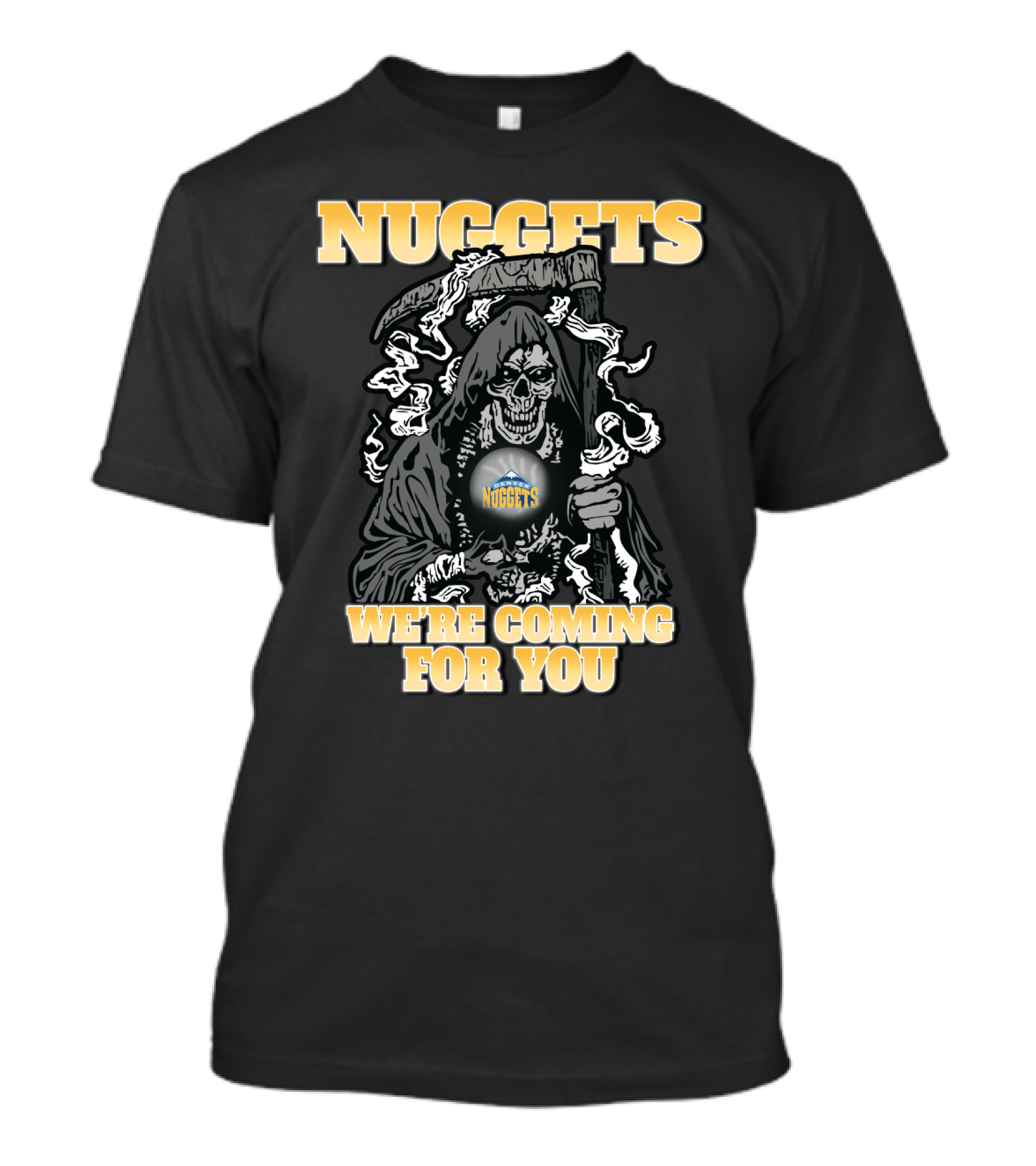 Nuggets Grim Reaper We're Coming For You T-Shirt