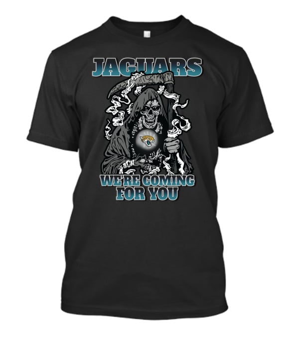 Jaguars We're Coming For You Grim Reaper Jacksonville Jaguars T-Shirt