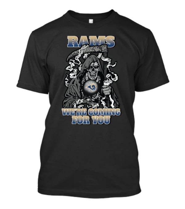 Rams We're Coming For You Grim Reaper Los Angeles Rams Fans T-Shirt