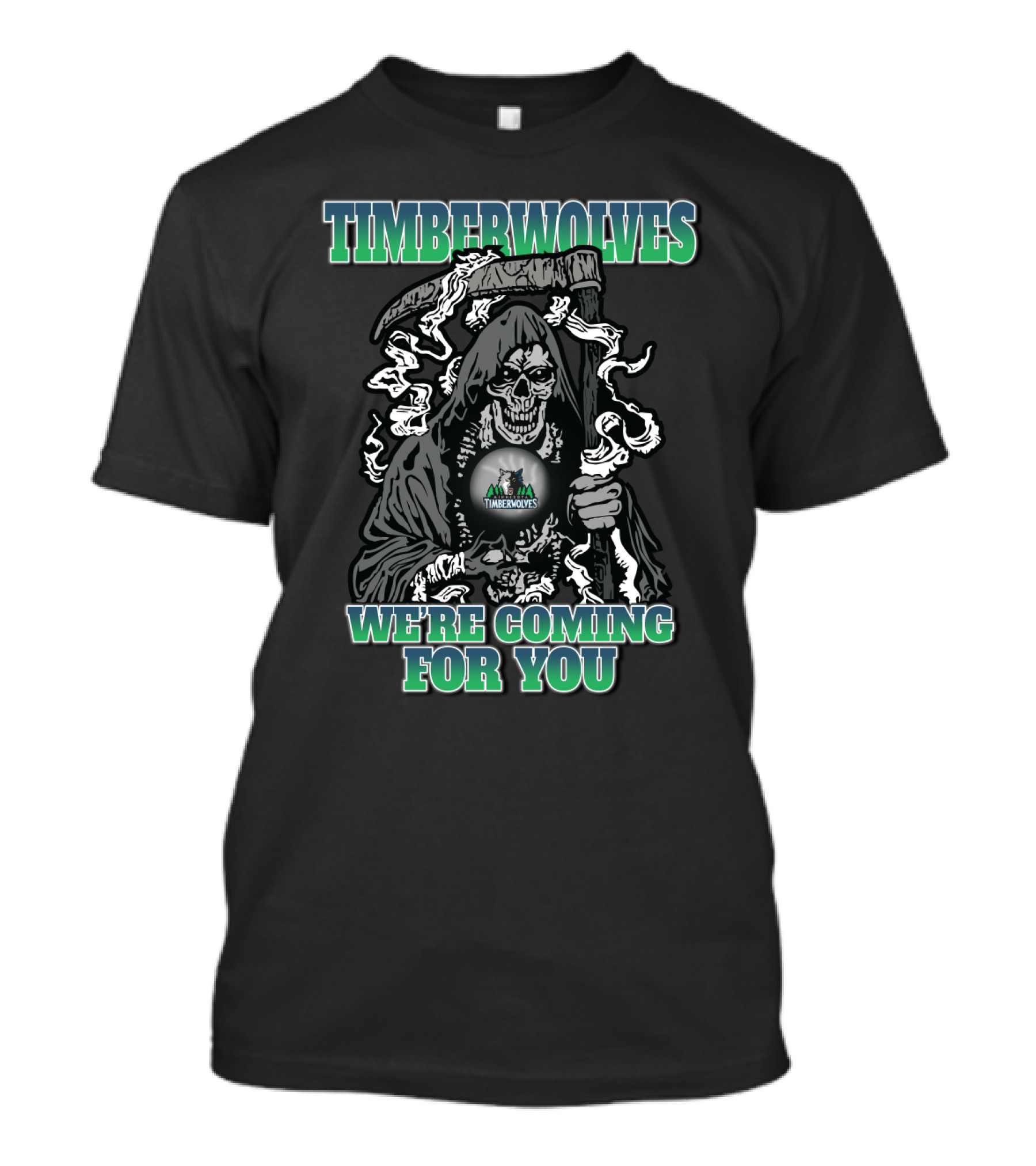 Timberwolves Grim Reaper We're Coming For You Fan T-Shirt