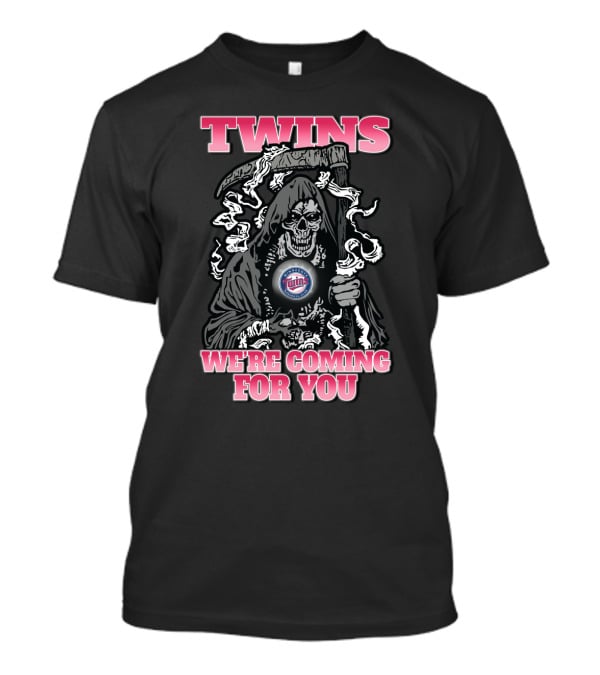 Twins Grim Reaper We're Coming For You Minnesota Fans T-Shirt