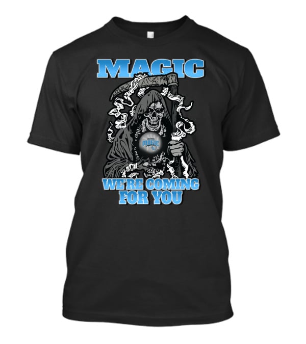 Magic Orlando We're Coming For You Grim Reaper Fans T-Shirt