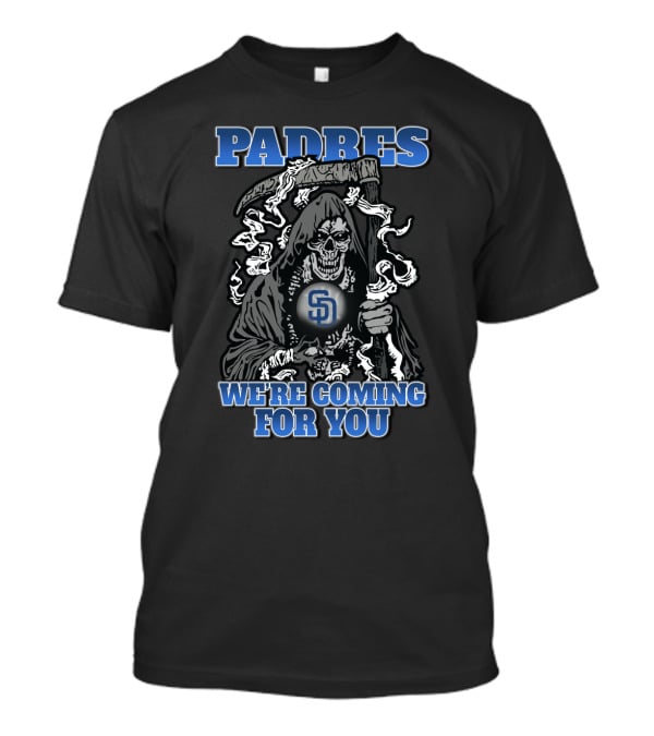 Padres Grim Reaper We're Coming For You San Diego SD T-Shirt
