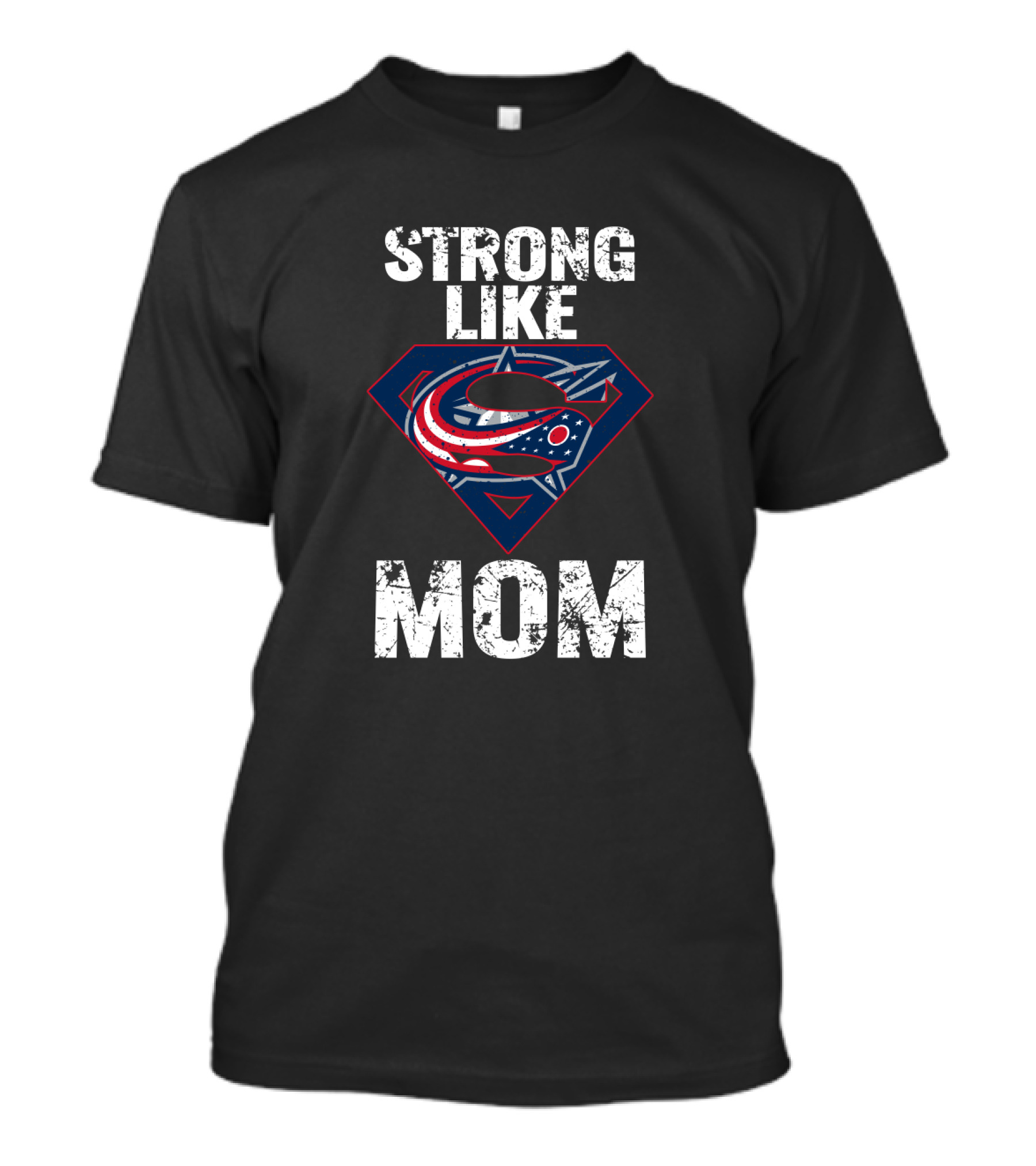 Strong Like Mom Columbus Blue Jackets Super T-Shirt
