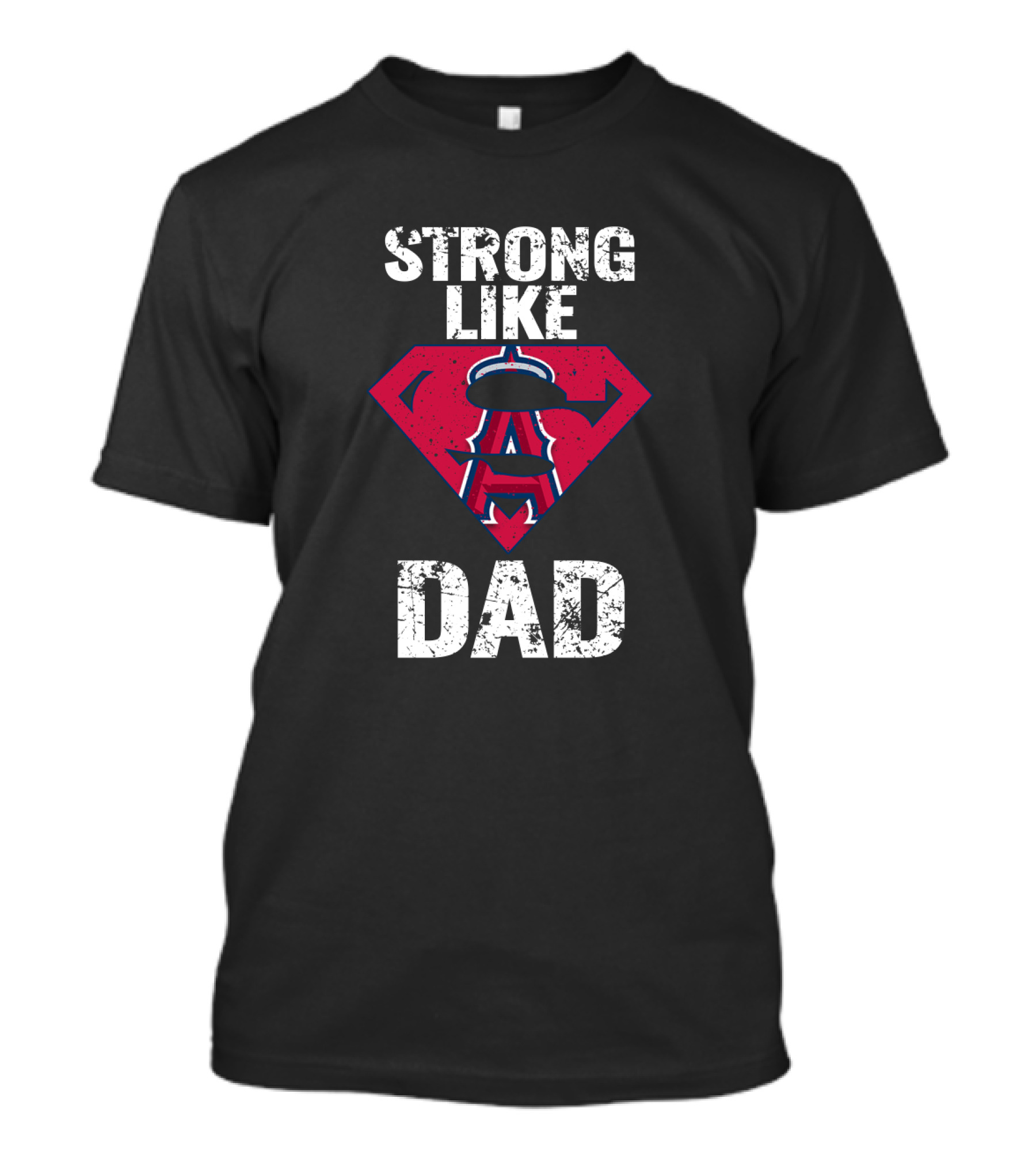 Strong Like Los Angeles Angels Super Dad T-Shirt