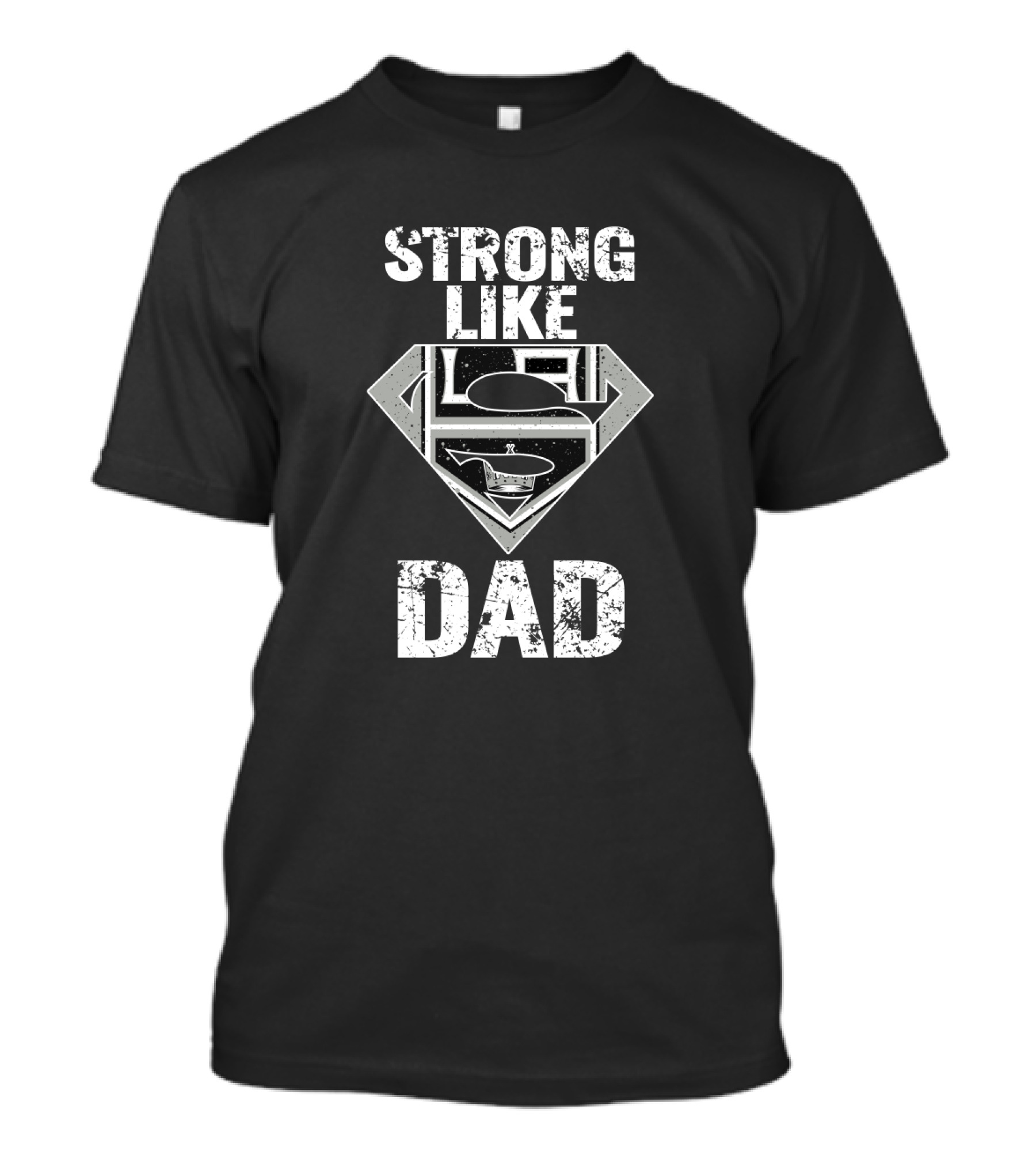 Strong Like Super Dad Los Angeles Kings Fan T-Shirt