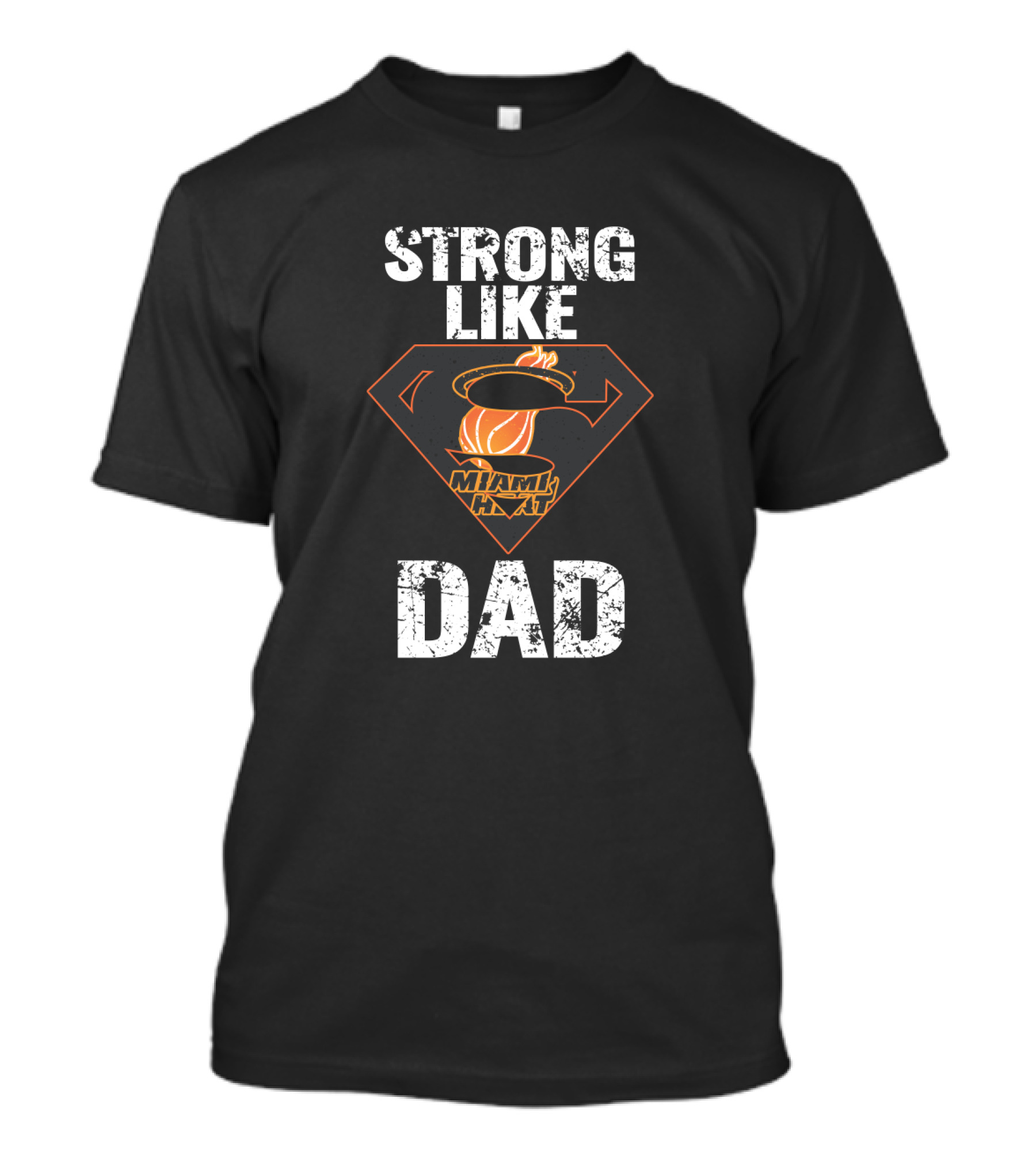 Strong Like Miami Heat Dad T-Shirt