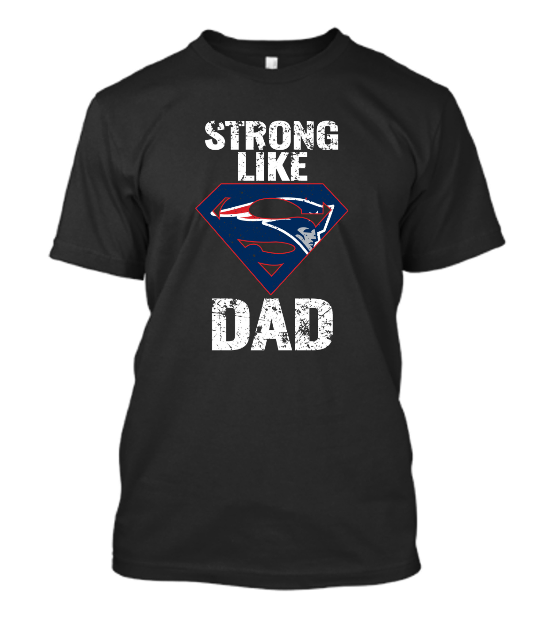 New England Patriots Strong Like Super Dad T-Shirt