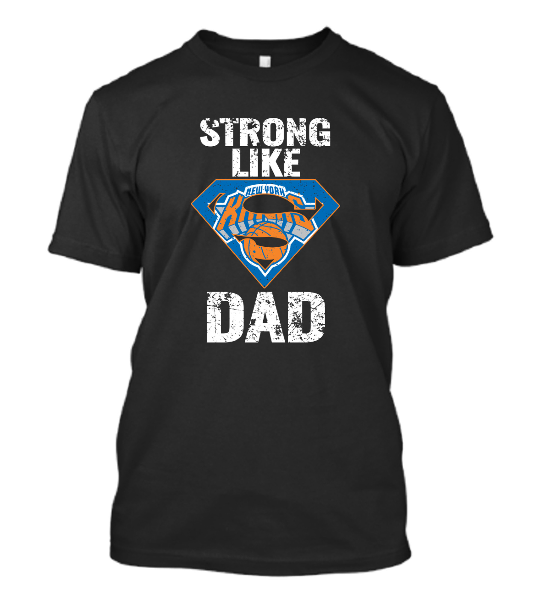 Strong Like New York Knicks Super Dad T-Shirt