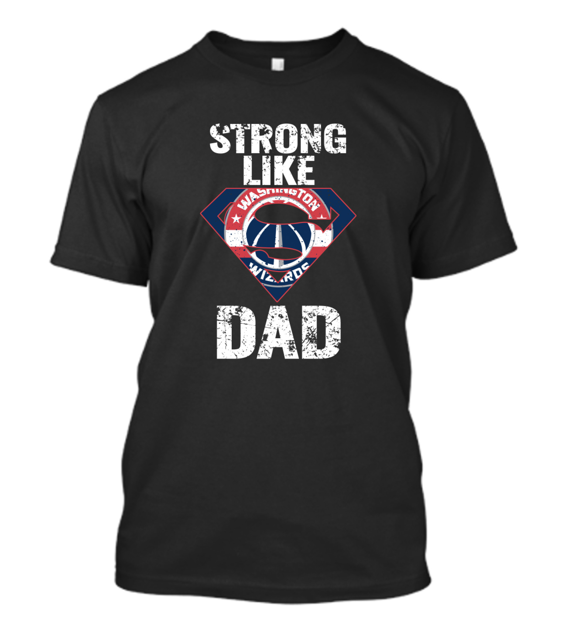 Strong Like Washington Wizards Super Dad T-Shirt