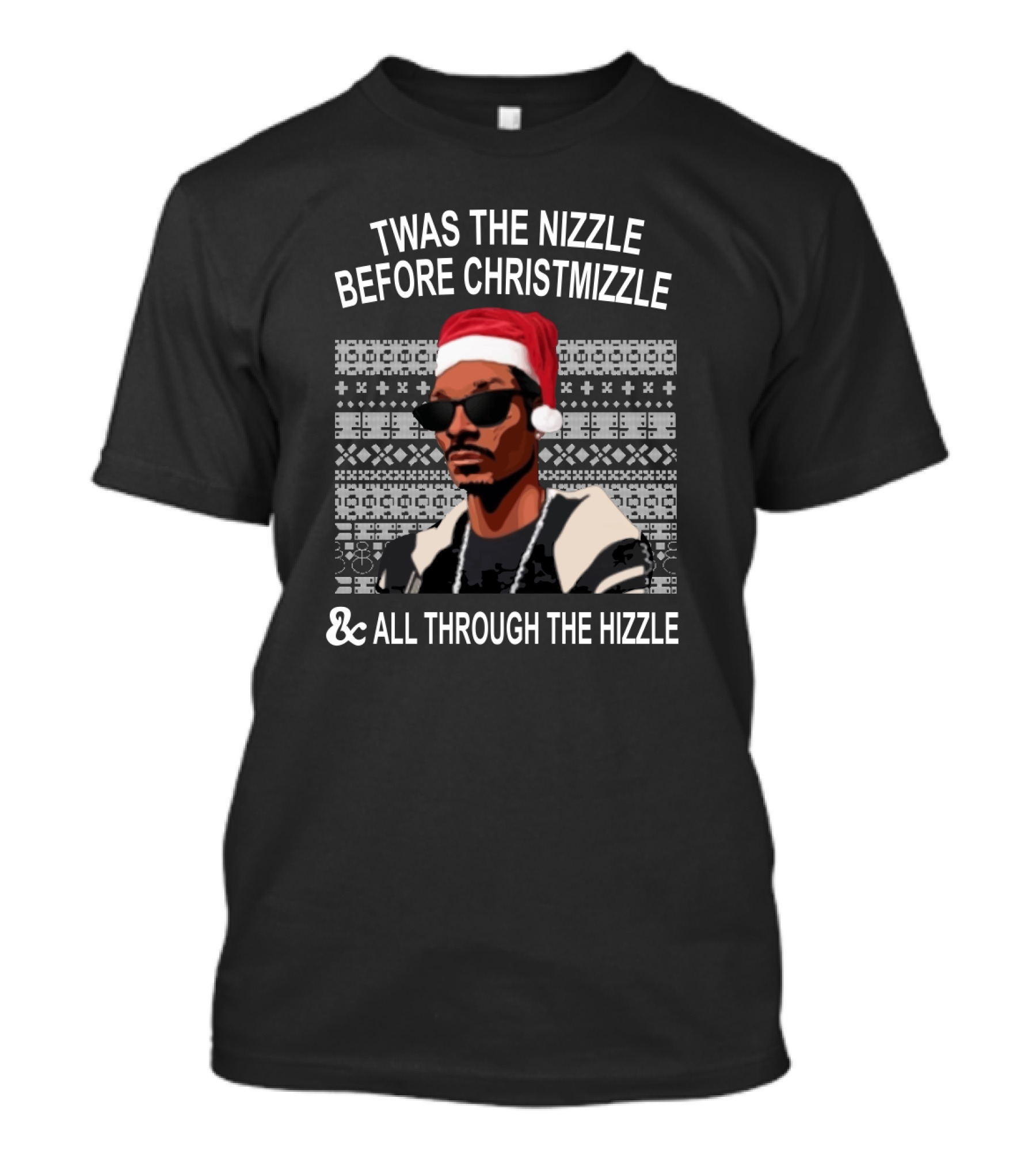 Twas The Nizzle Before Christmizzle And All Through The Hizzle Santa Hat Sunglasses T-Shirt