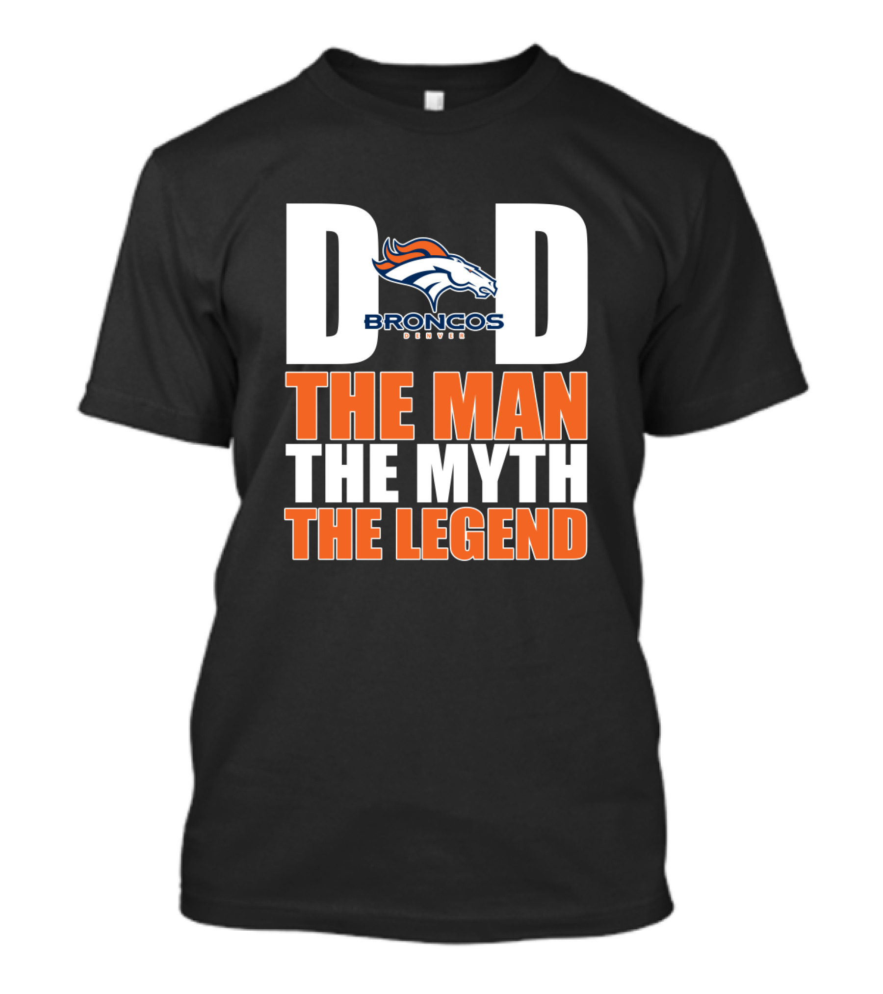 Denver Broncos Dad The Man The Myth The Legend Father's Day Gift T-Shirt
