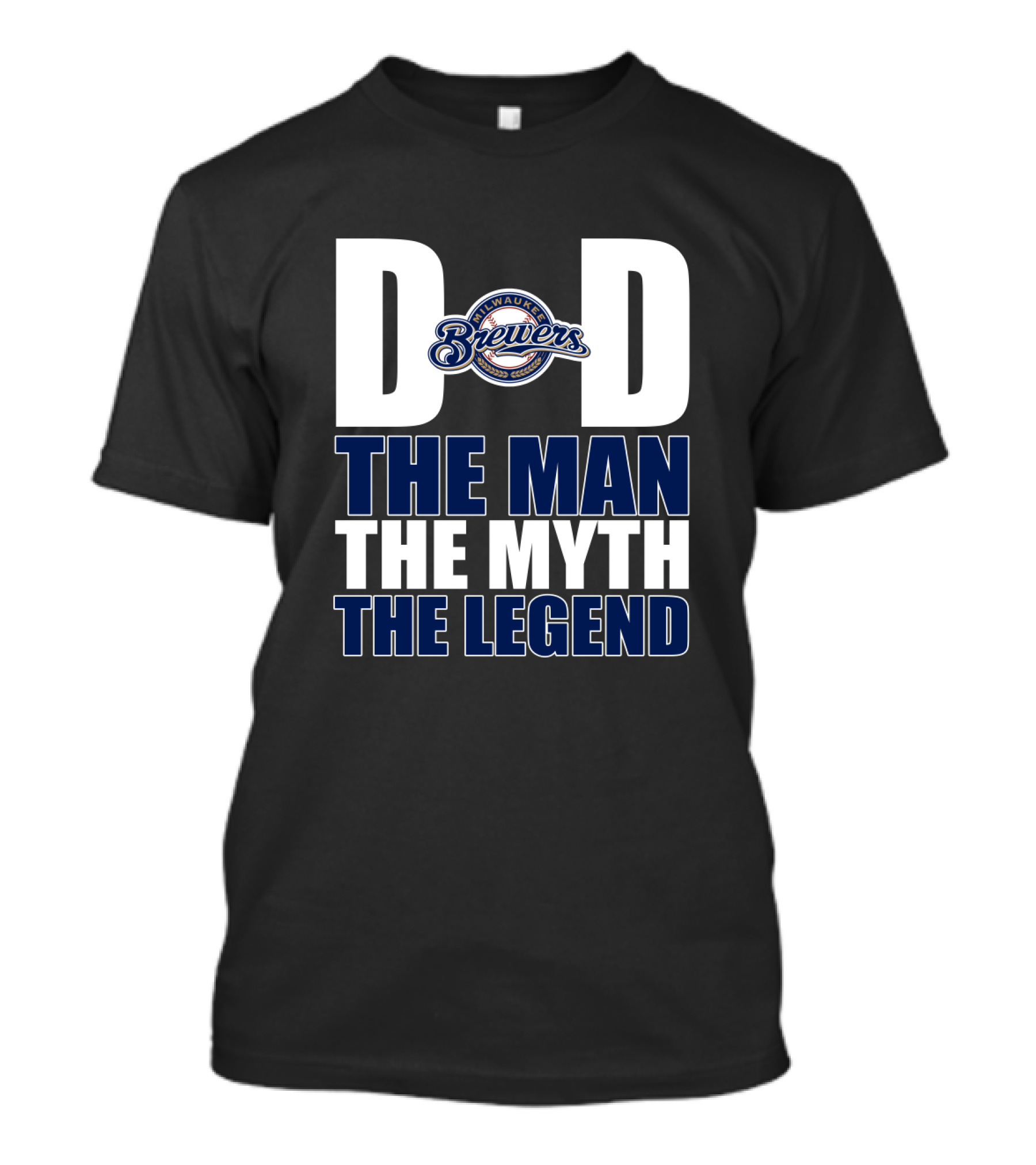 Milwaukee Brewers Dad The Man The Myth The Legend T-Shirt