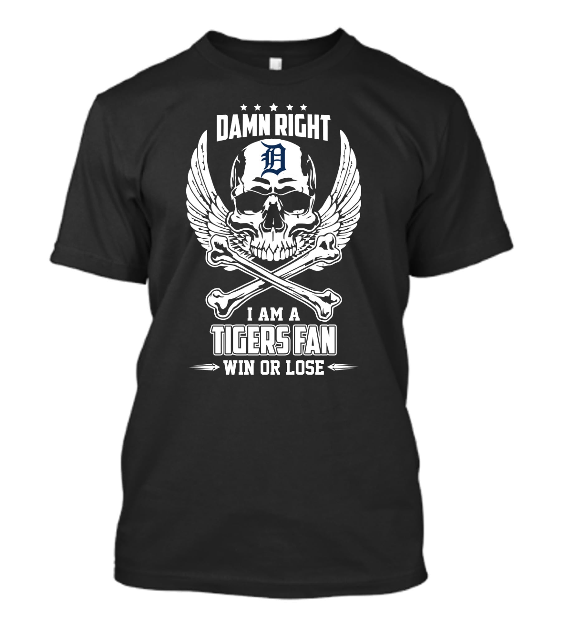 Damn Right I Am A Detroit Tigers Fan Win Or Lose Skull With Wings And Crossbones T-Shirt
