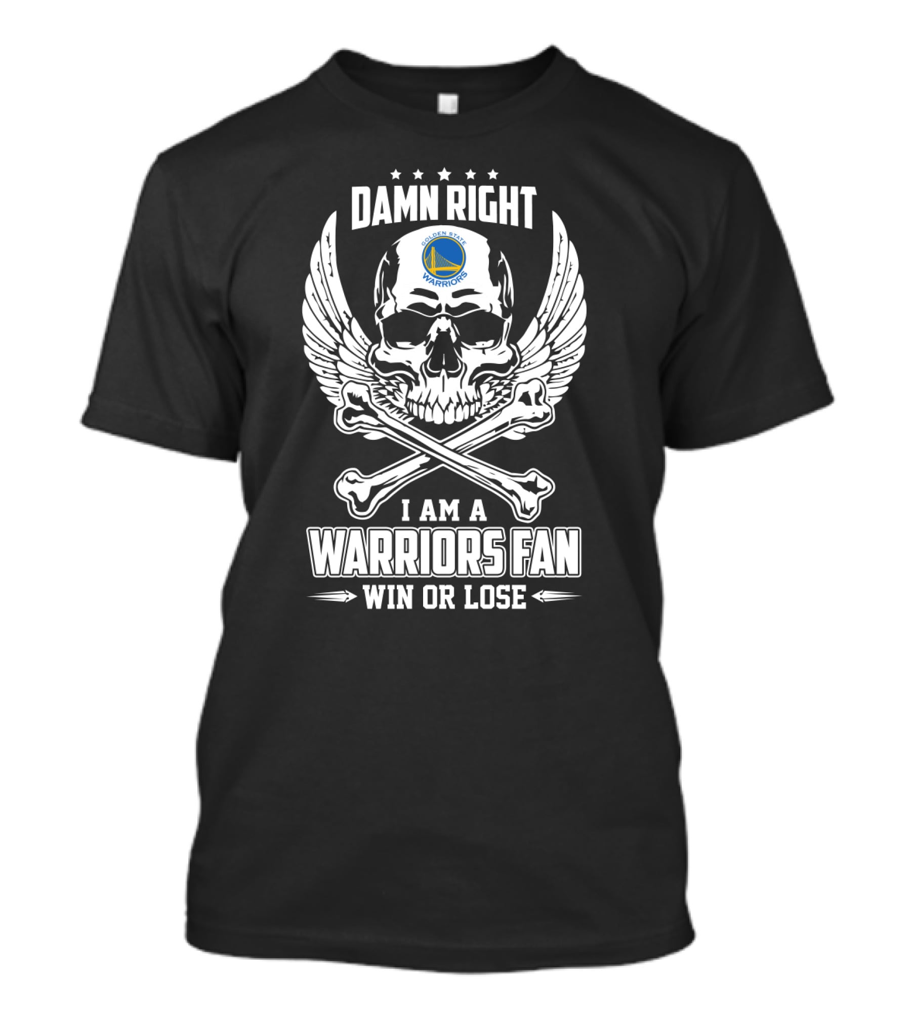 Damn Right Golden State Warriors Fan Win Or Lose Skull And Wings T-Shirt