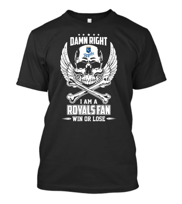 Damn Right KC Royals Fan I Am Win Or Lose With Skull And Wings T-Shirt
