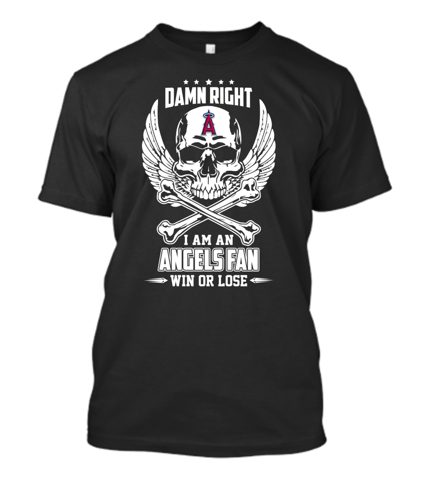 Damn Right I Am An Angels Fan Win Or Lose Skull With Wings And Crossbones Los Angeles T-Shirt