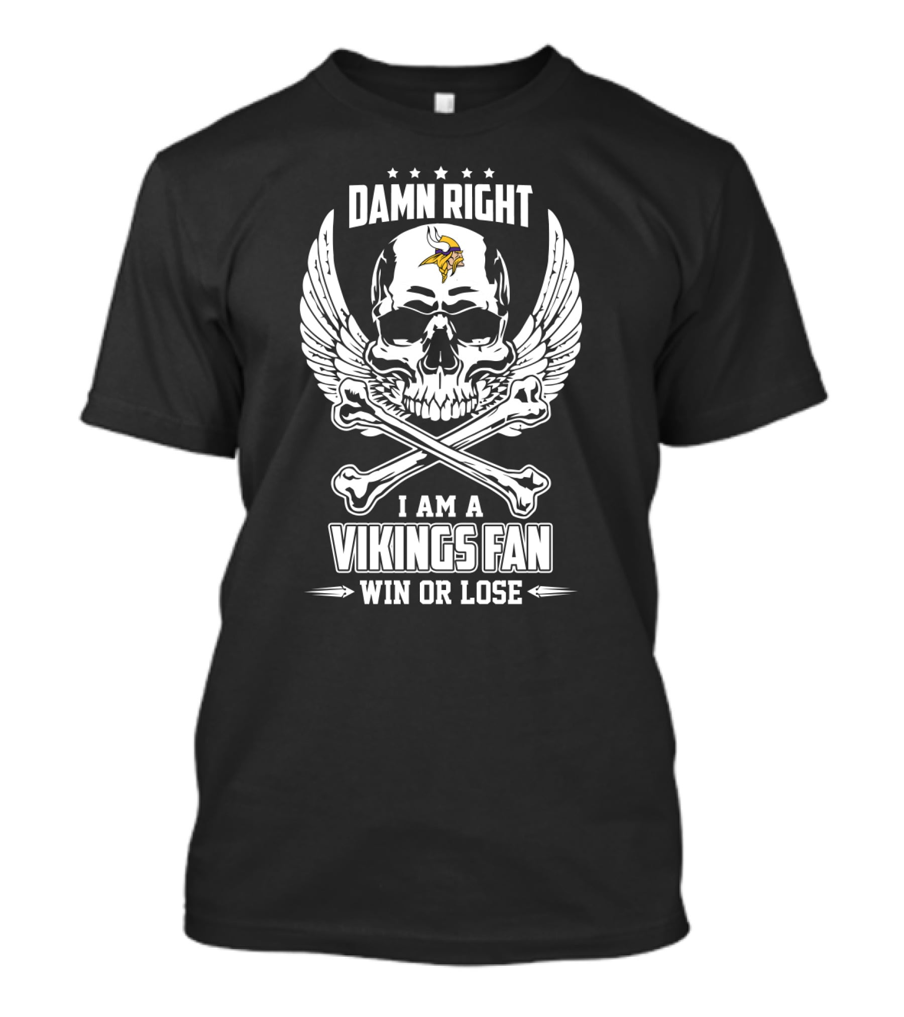 Damn Right I Am A Vikings Fan Win Or Lose T-Shirt