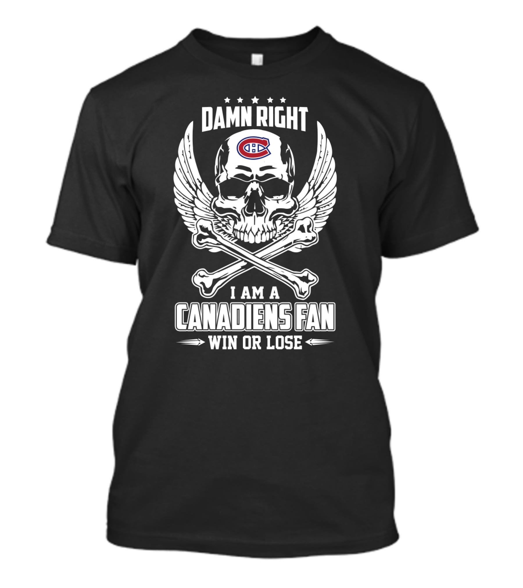 Damn Right I Am Montreal Canadiens Fan Skull Wings Bones Win Or Lose T-Shirt