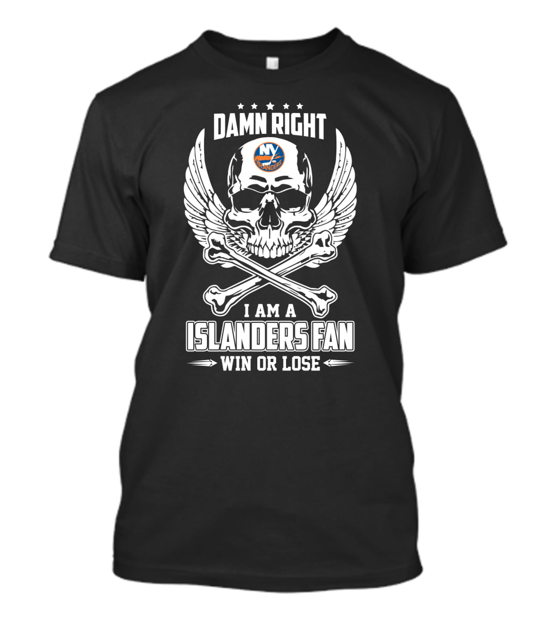 Damn Right I Am A New York Islanders Fan Win Or Lose Skull And Wings T-Shirt