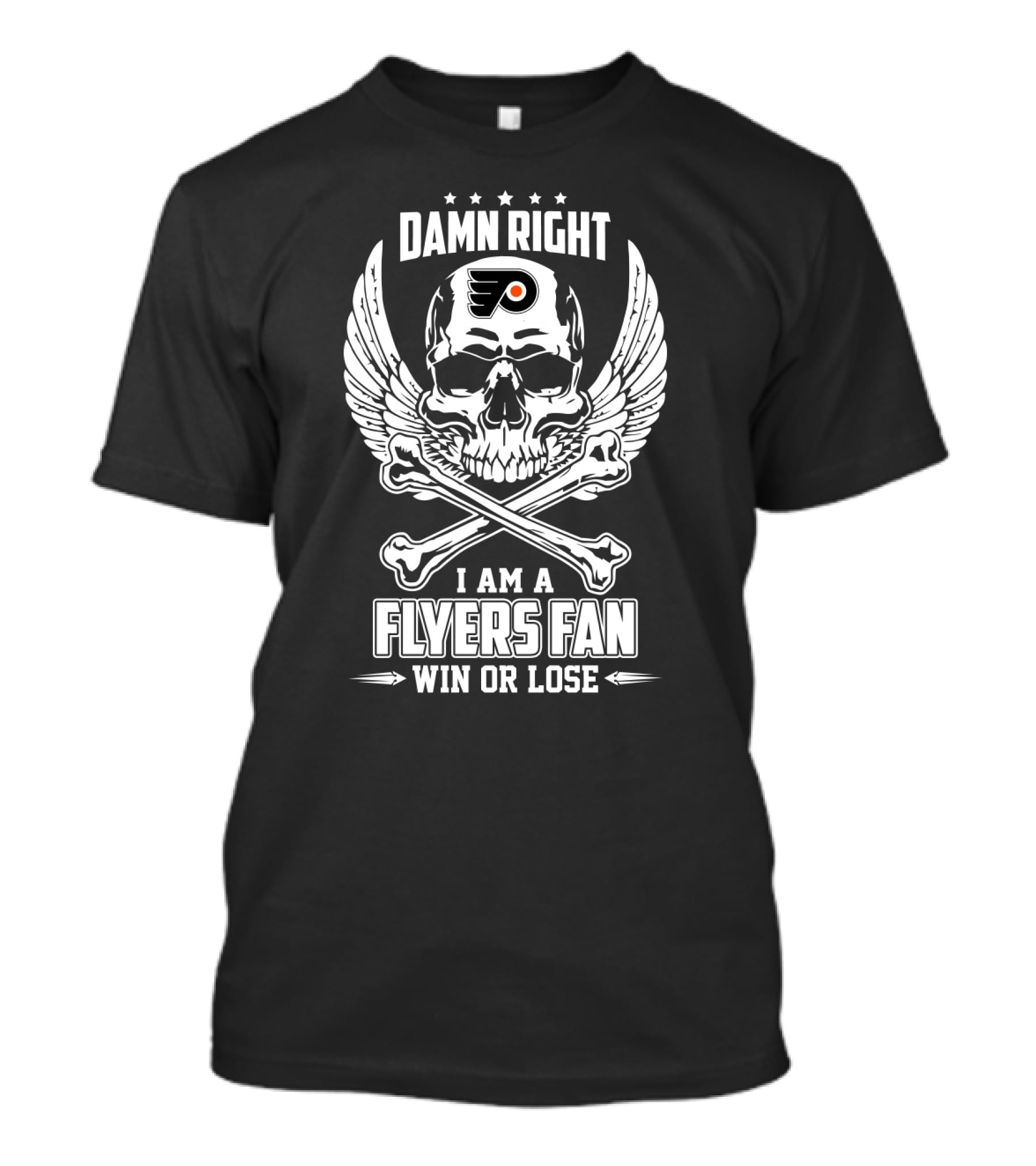 Damn Right I Am A Flyers Fan Win Or Lose Philadelphia Hockey Enthusiast T-Shirt