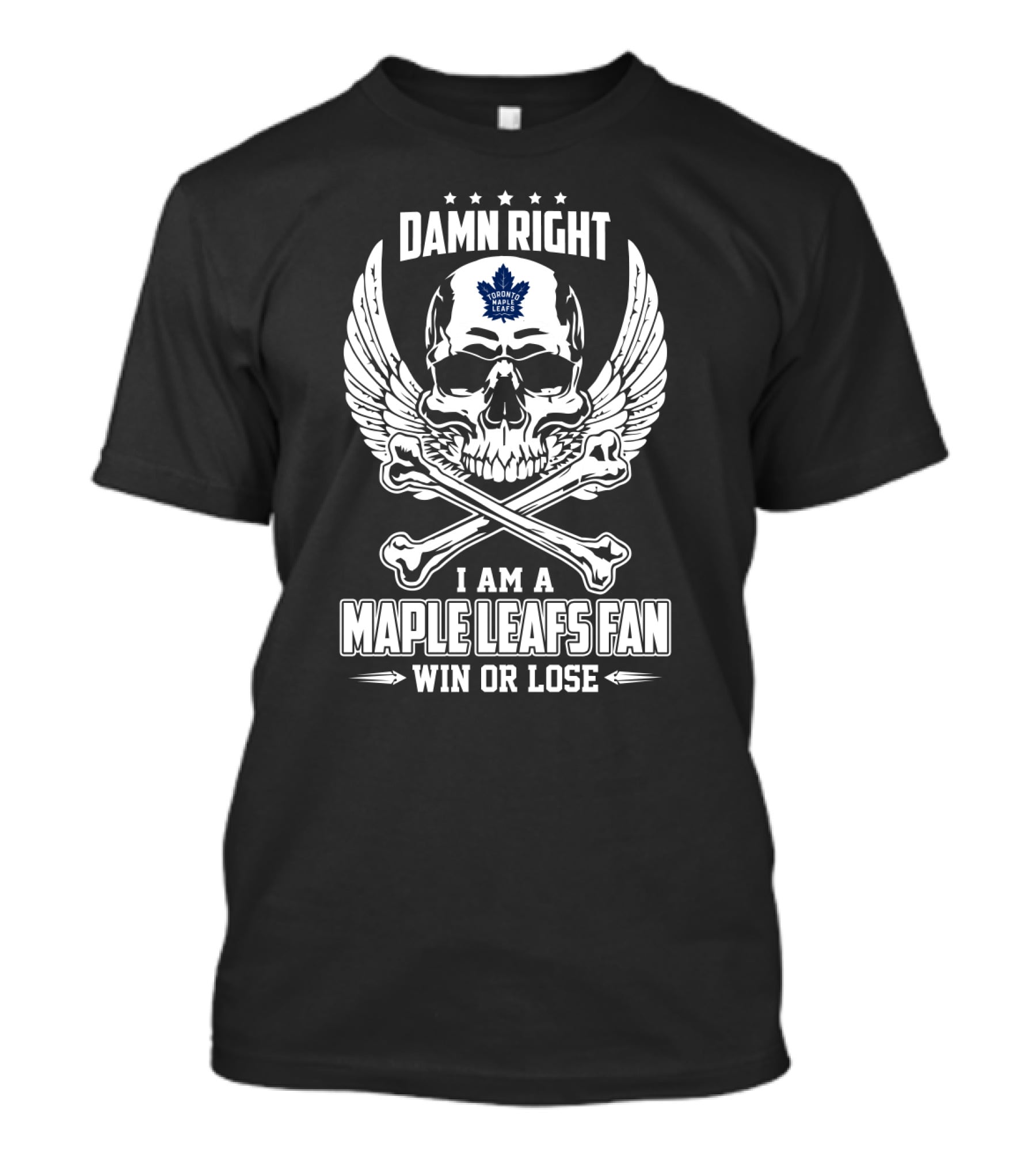 Damn Right I Am A Toronto Maple Leafs Fan Win Or Lose Skull With Wings And Bones T-Shirt