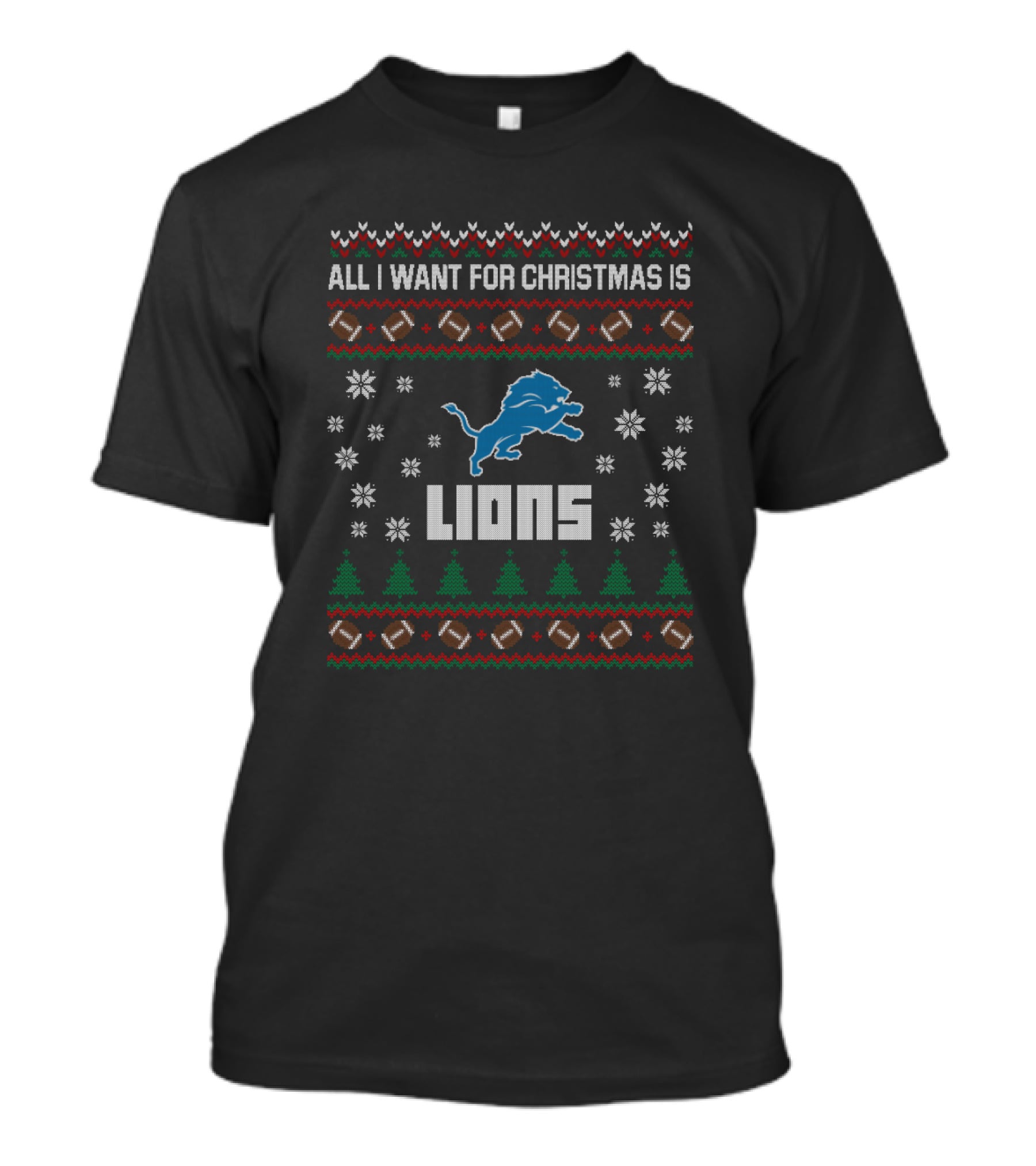 All I Want For Christmas Is Lions Detroit Football Ugly T-Shirt