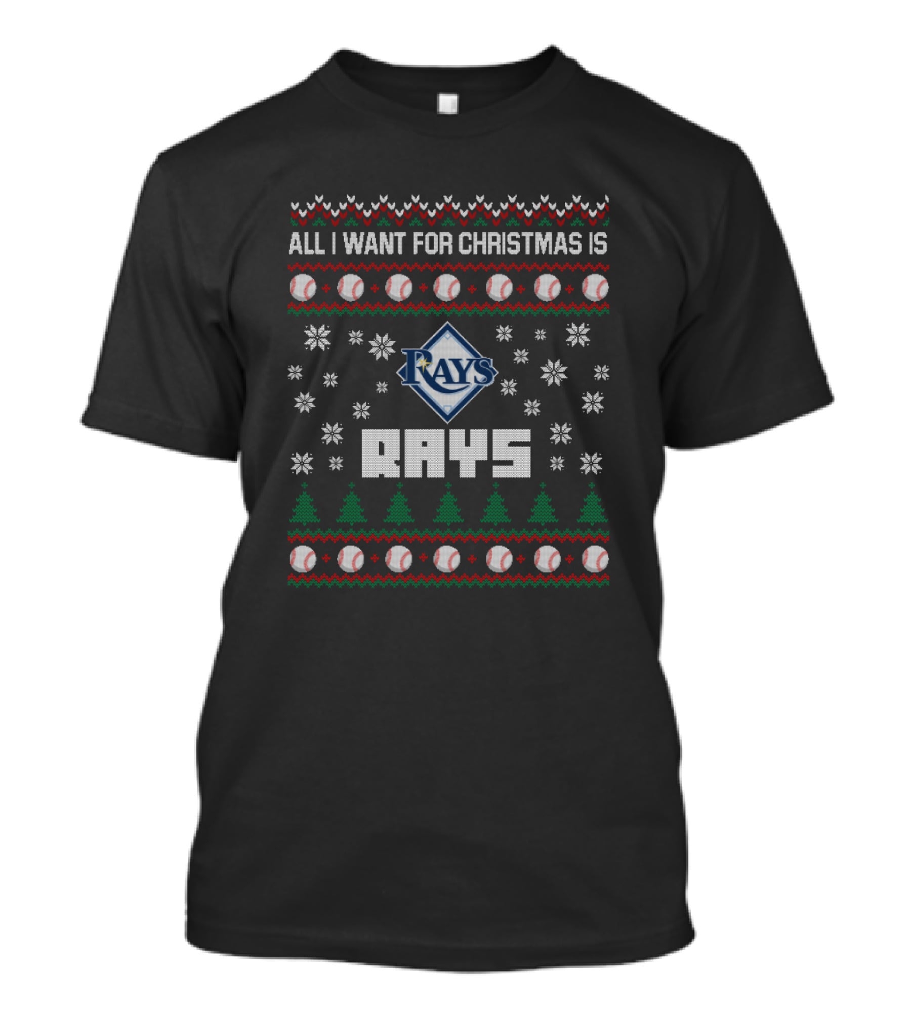 All I Want For Christmas Is Rays Tampa Bay Fans Ugly T-Shirt