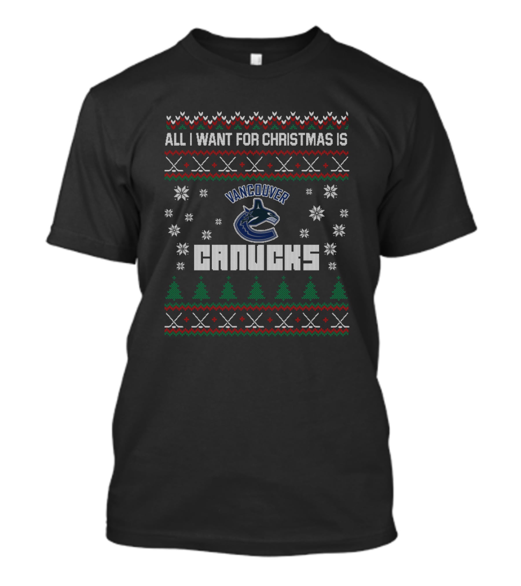 All I Want For Christmas Is Vancouver Canucks Ugly T-Shirt