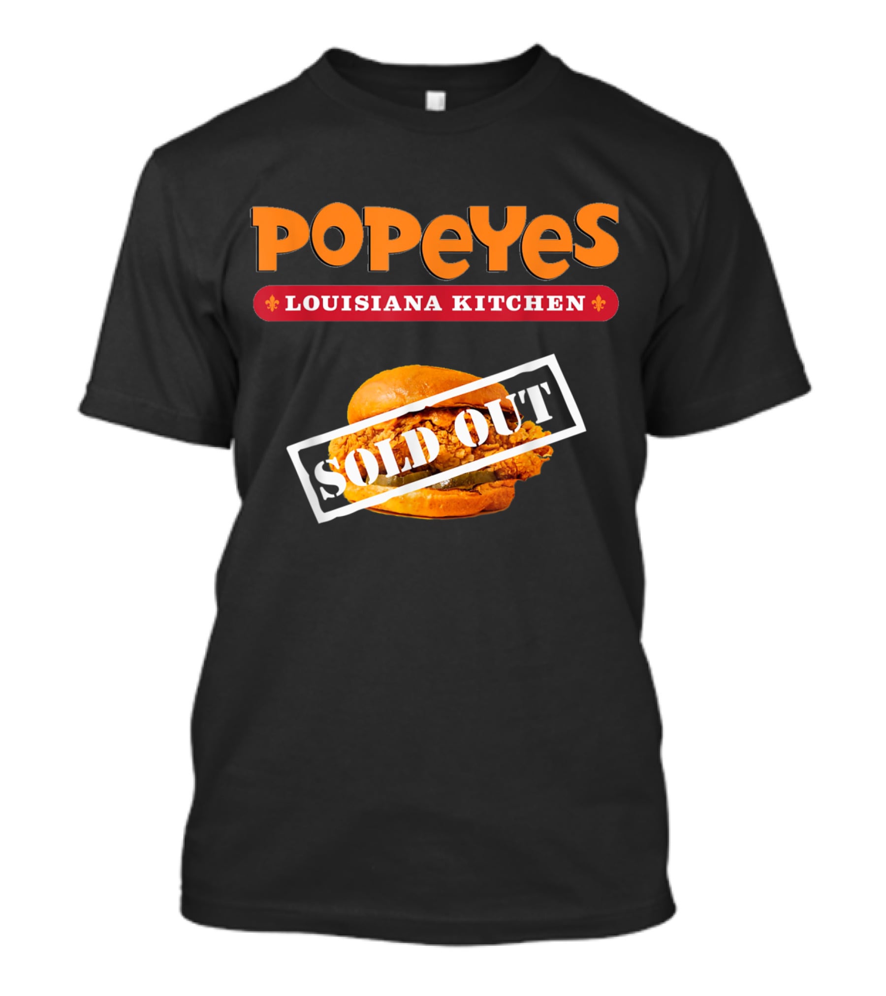 Popeyes Louisiana Kitchen Chicken Sandwich Sold Out Notice T-Shirt