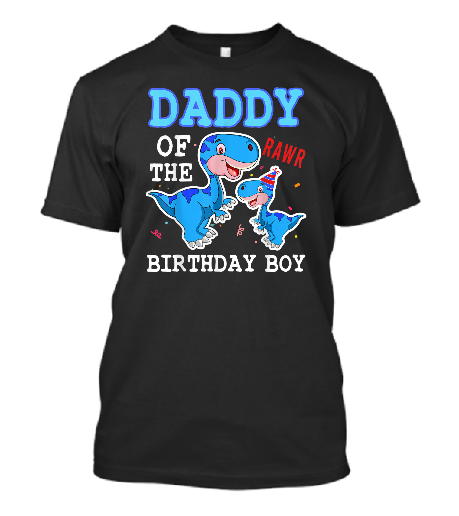 DADDY OF THE BIRTHDAY BOY RAWR T-Shirt